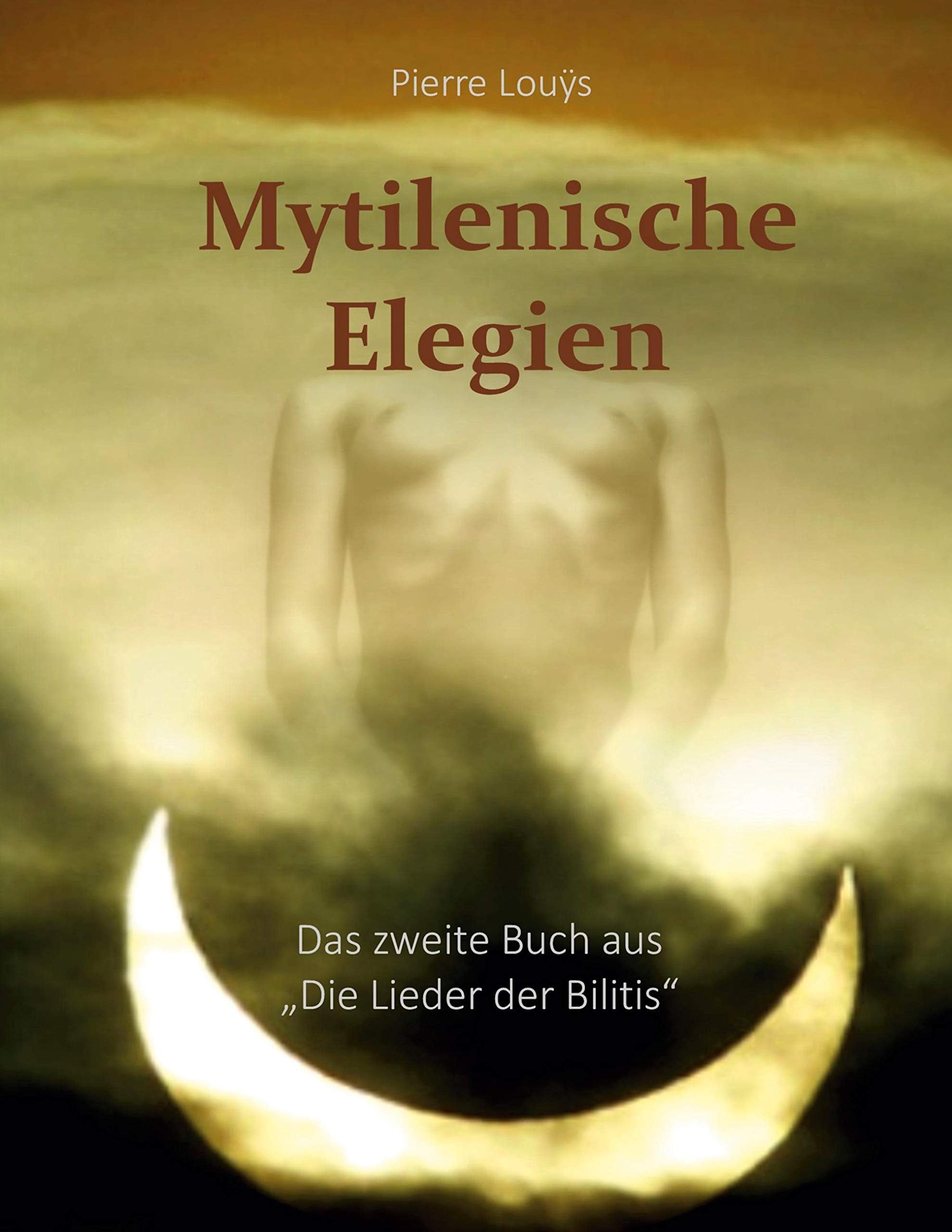 Mytilenische Elegien: Das zweite Buch der Lieder der Bilitis Poetry