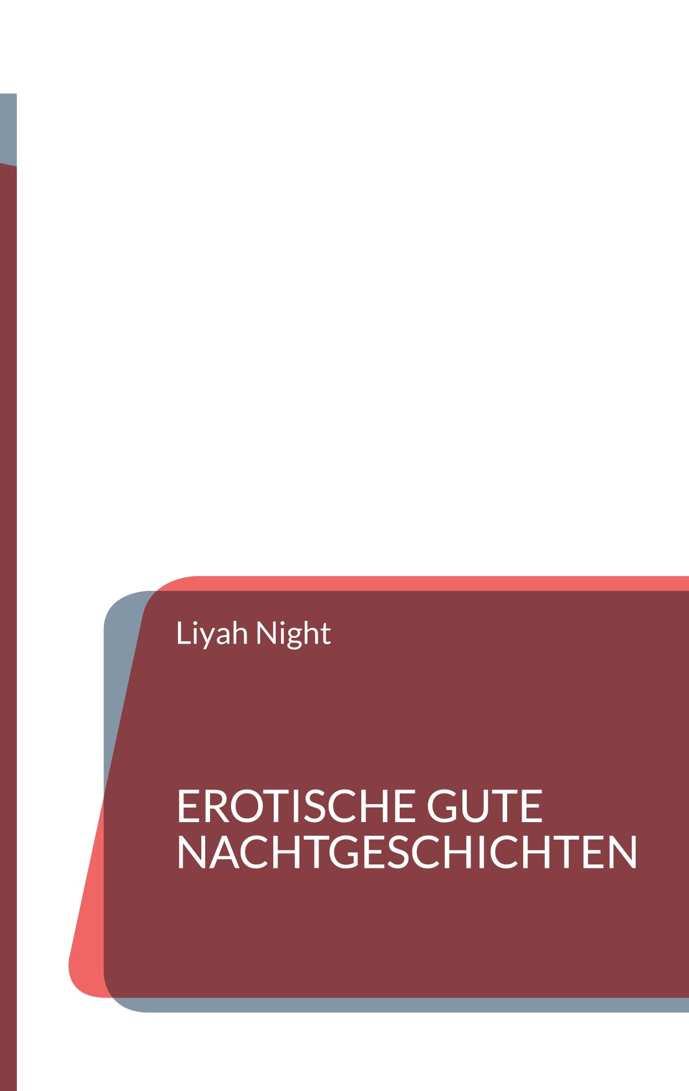 Erotische Gute Nachtgeschichten: Für Suchende.... Liebende.... Träumende.... Band 1 Contemporary literature Books