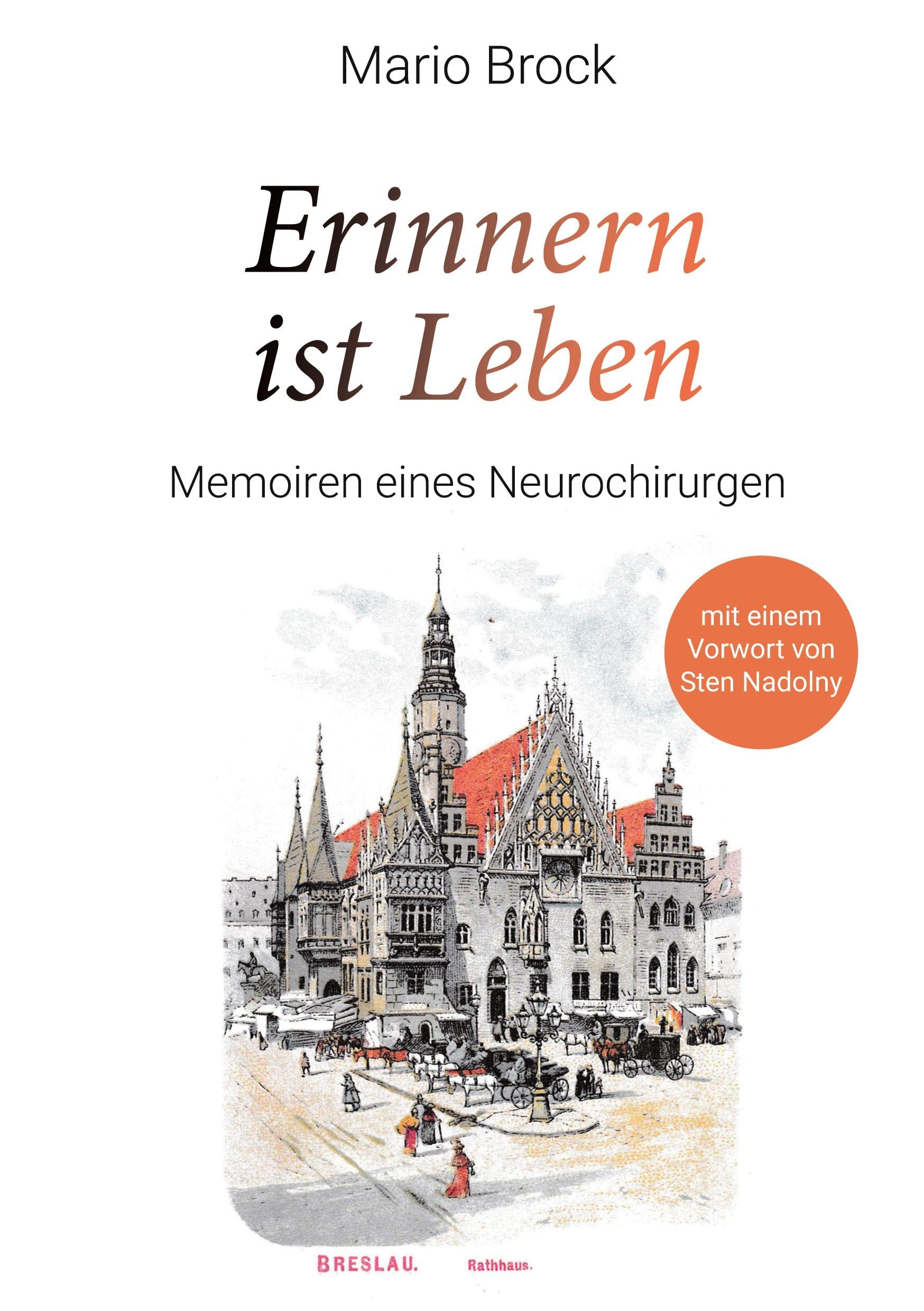Erinnern ist Leben: Memoiren eines Neurochirurgen Science