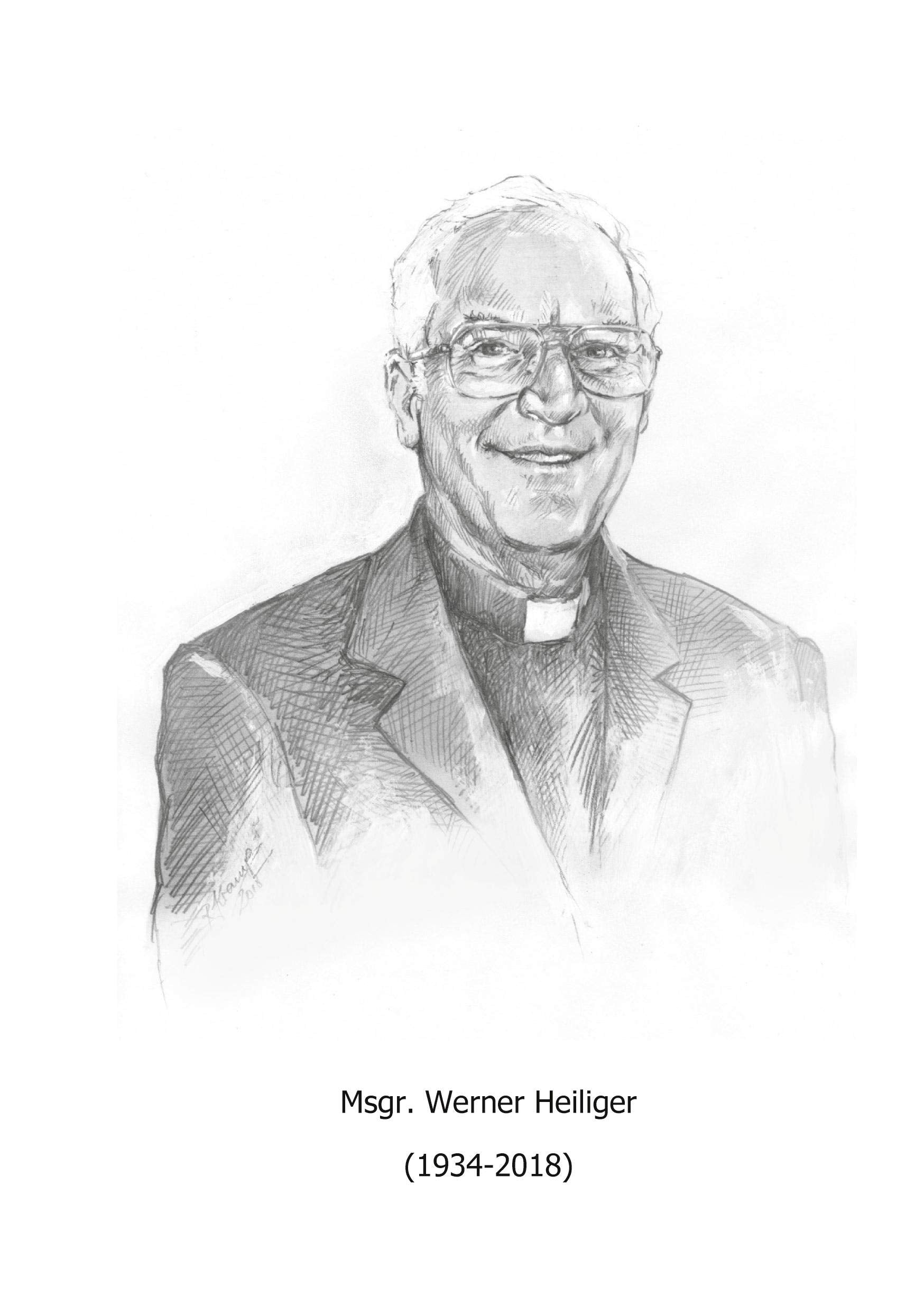 Msgr. Werner Heiliger (1934-2018): Erinnerungen seiner Schüler, Mitarbeiter, Freunde und Pfarrangehörigen sowie ausgewählte Beiträge Politics & Society