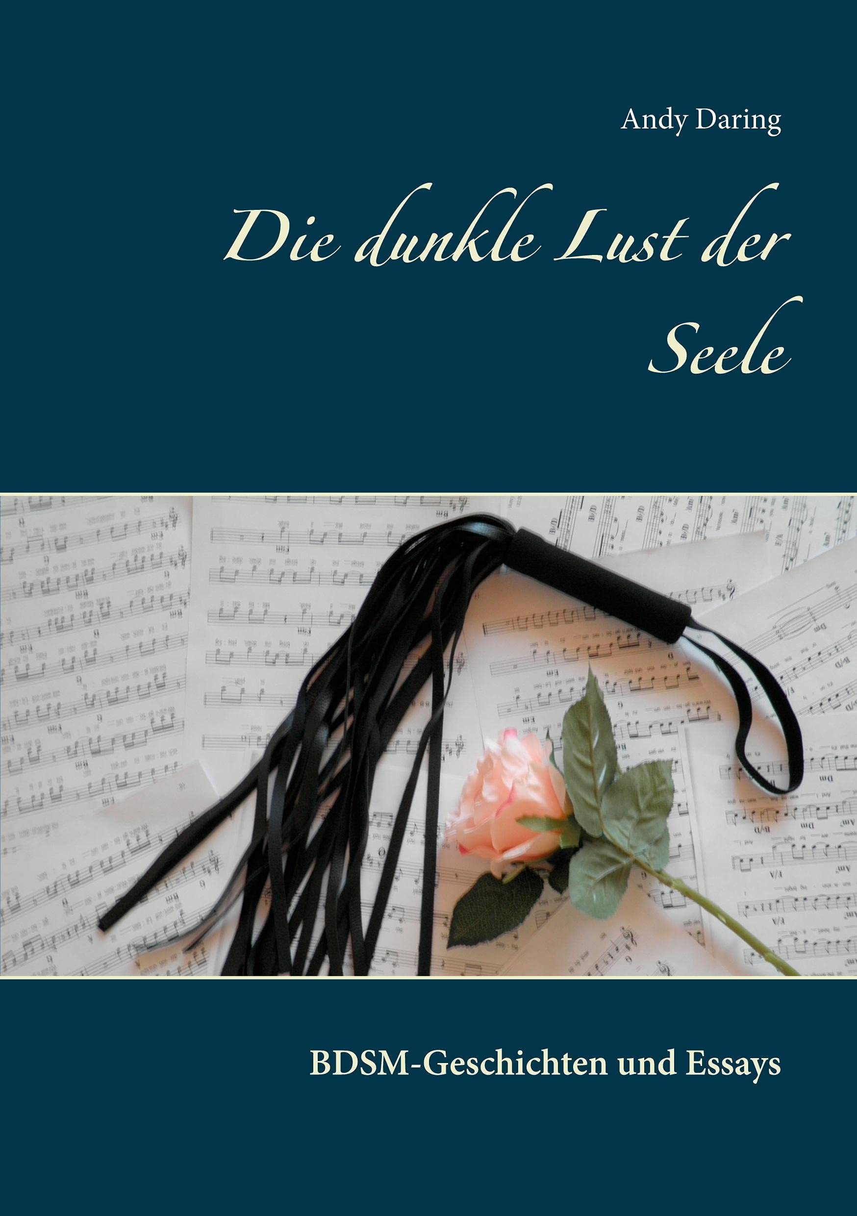 Die dunkle Lust der Seele: BDSM-Geschichten und Essays Contemporary literature