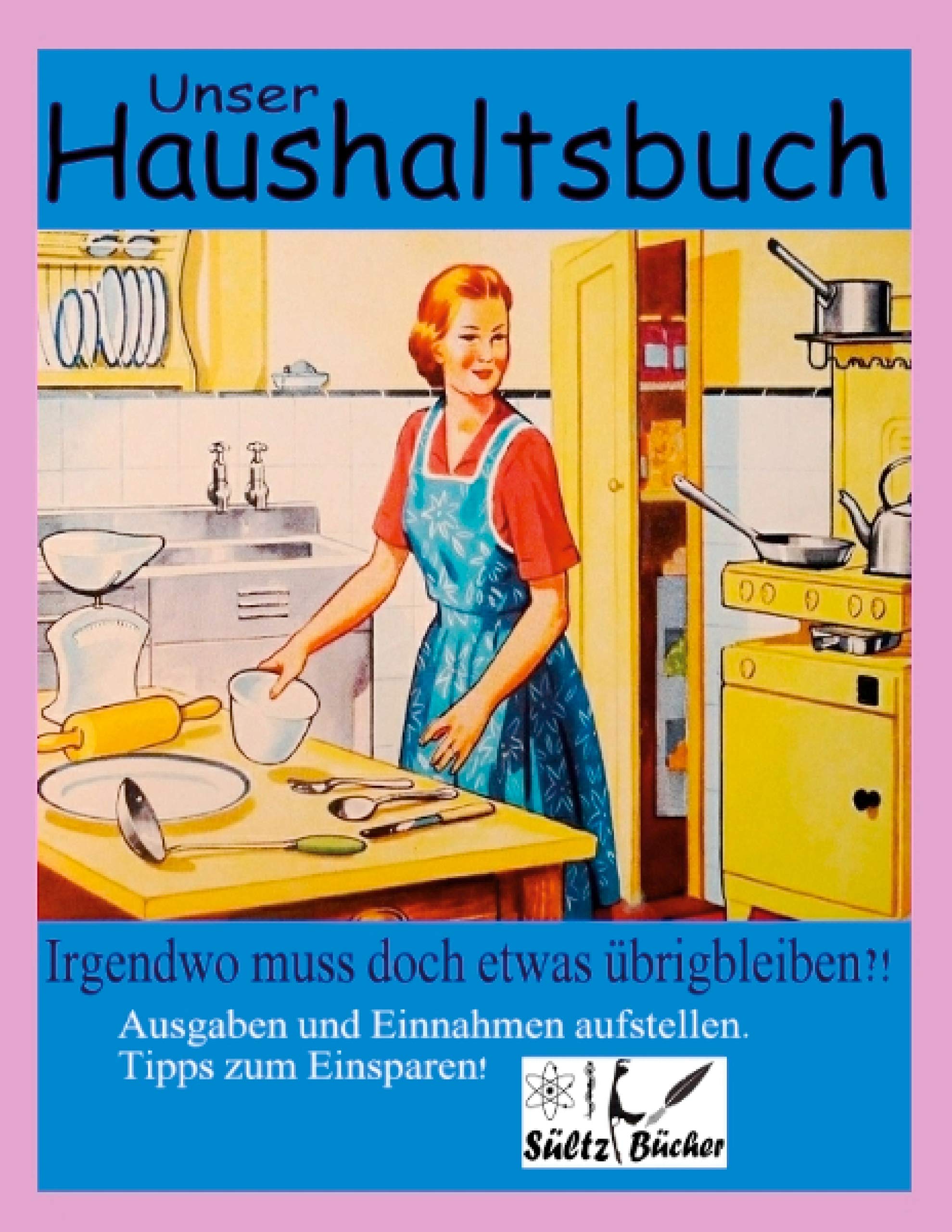Unser Haushaltsbuch: Irgendwo muss doch etwas übrig bleiben?! Ausgaben/Einnahmen/Spar-Tipps Business, Finance & Career