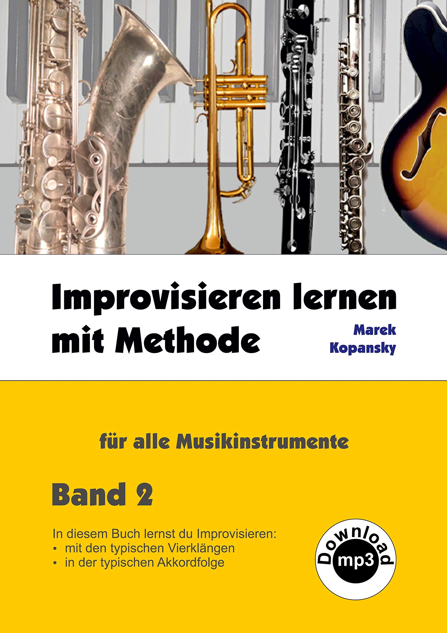 Improvisieren lernen mit Methode: für alle Musikinstrumente / Band 2 Arts & Music