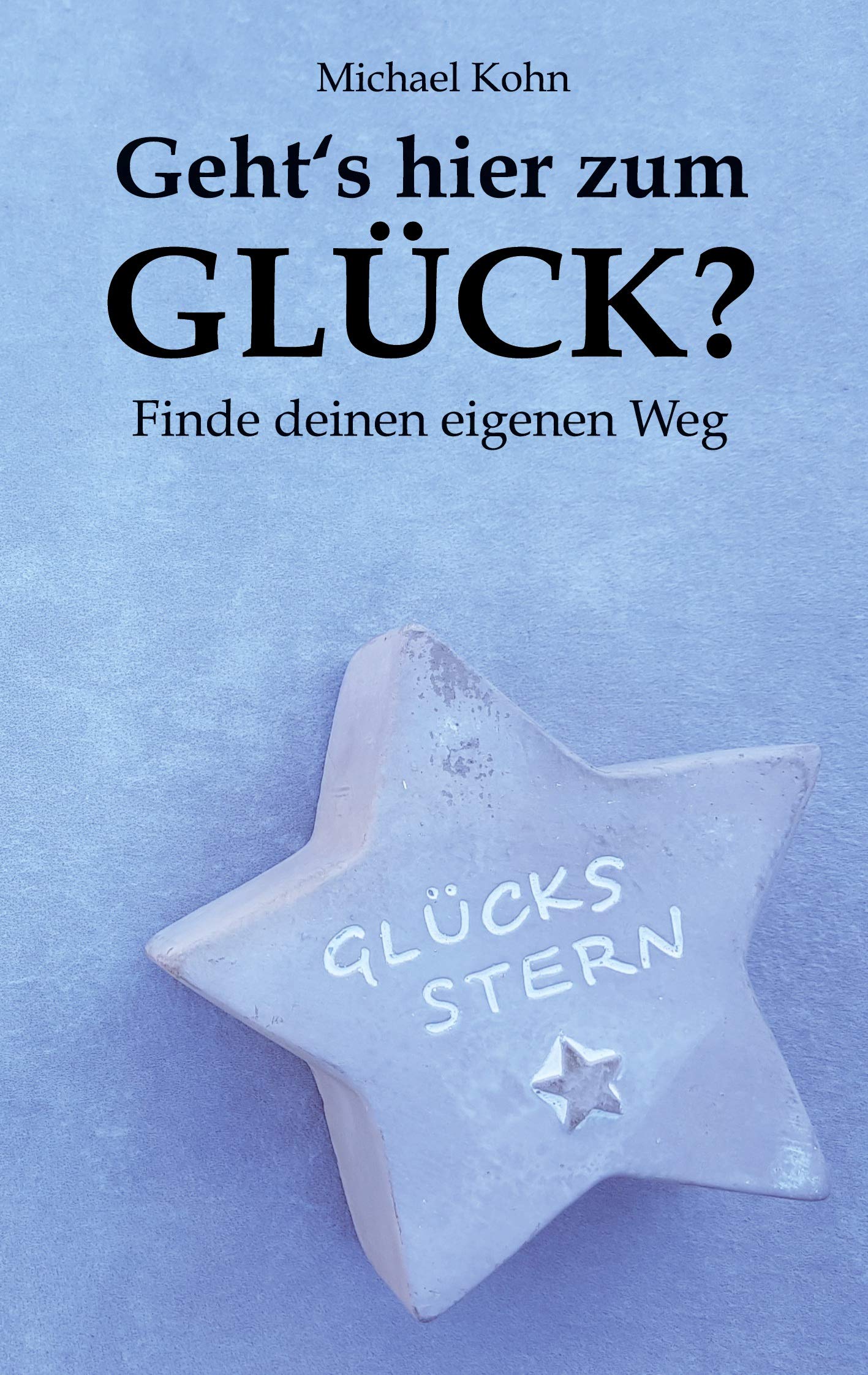 Geht's hier zum Glück?: Finde deinen eigenen Weg Business, Finance & Career