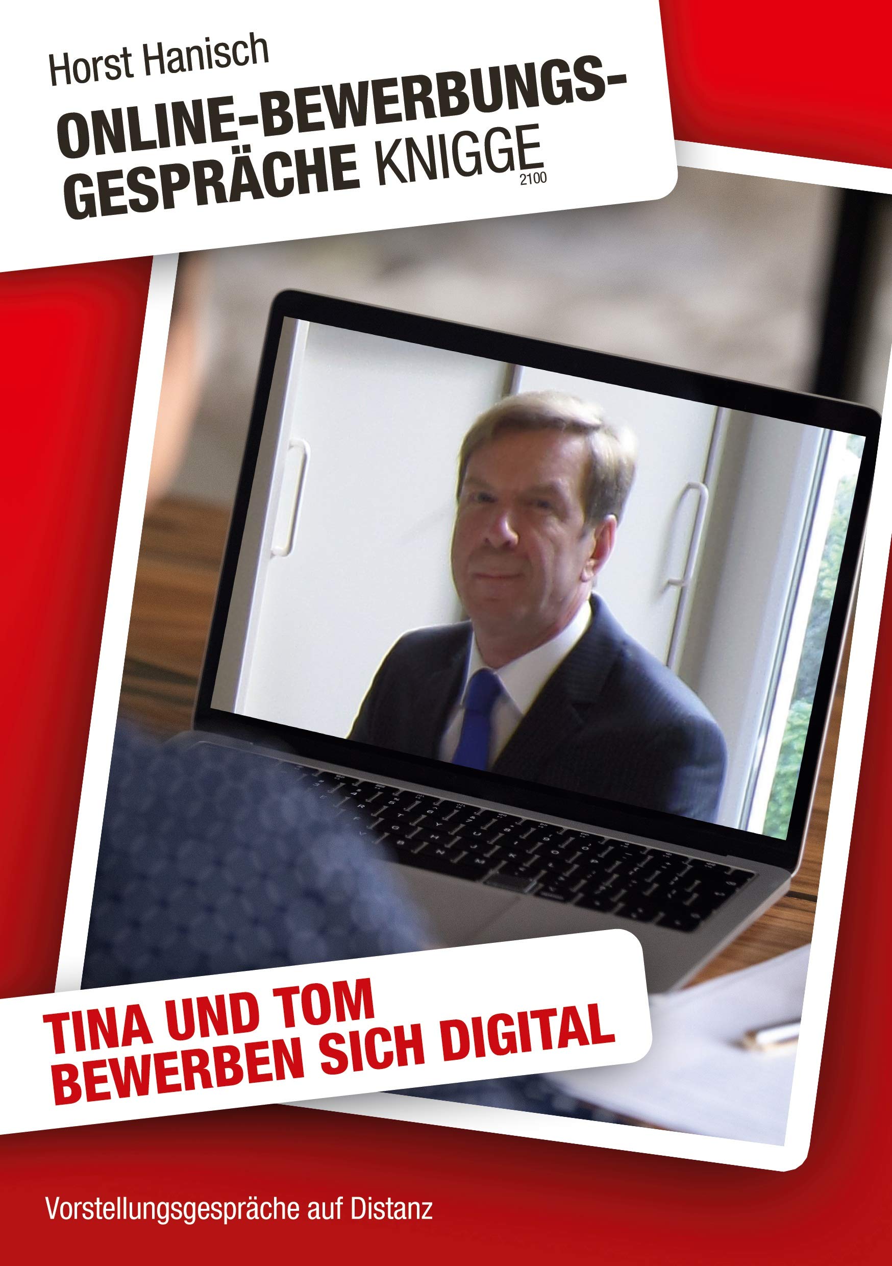Online-Bewerbungs-Gespräche Knigge 2100: Vorstellungsgespräche auf Distanz - Tina und Tom bewerben sich digital Business, Finance & Career
