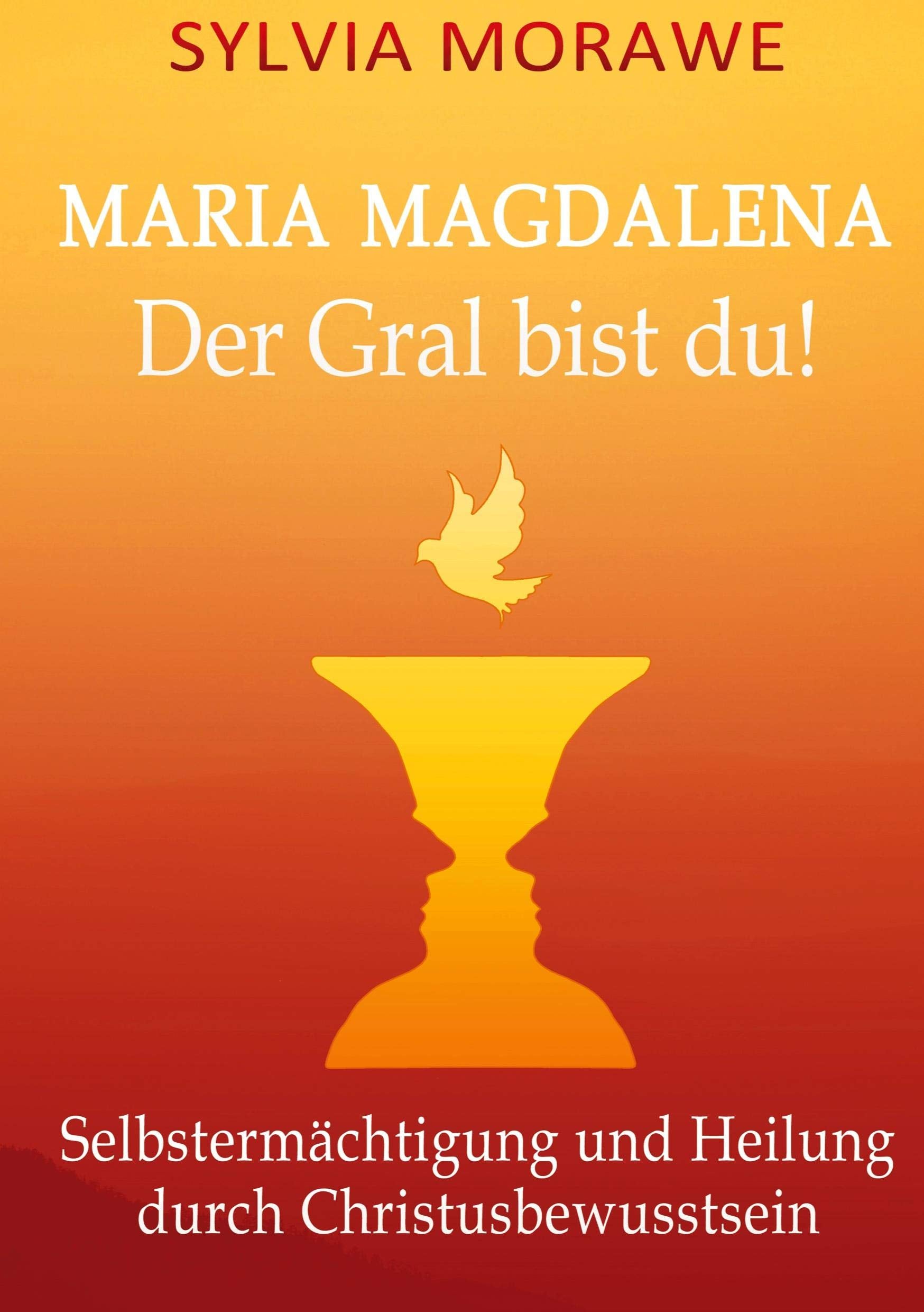 Maria Magdalena: Der Gral bist du Religion & Esotericism