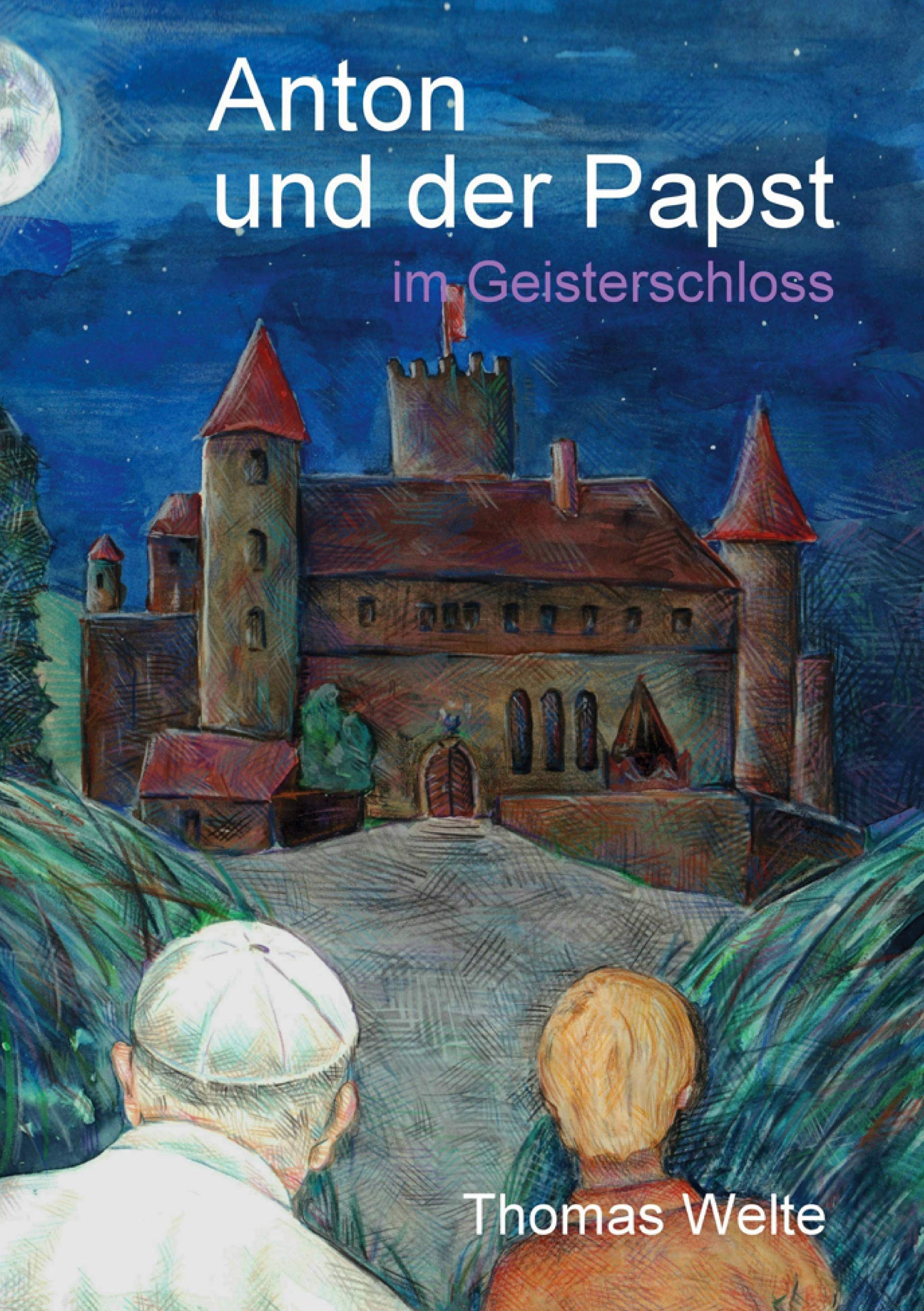 Anton und der Papst im Geisterschloss Novels & Short Stories