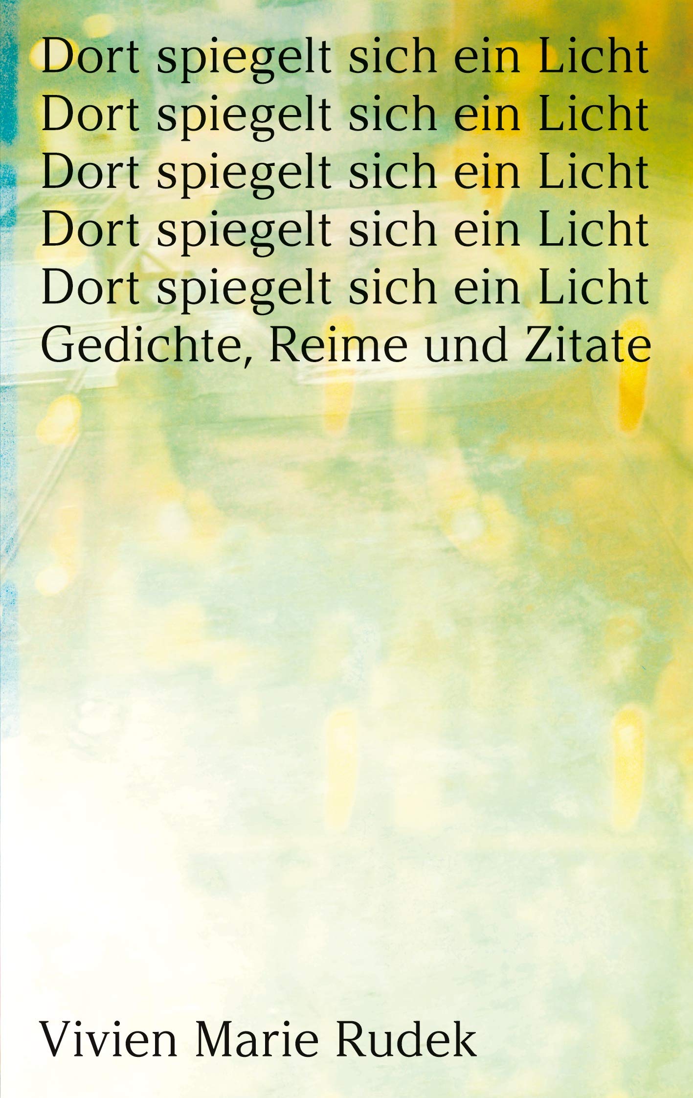 Dort spiegelt sich ein Licht Poetry