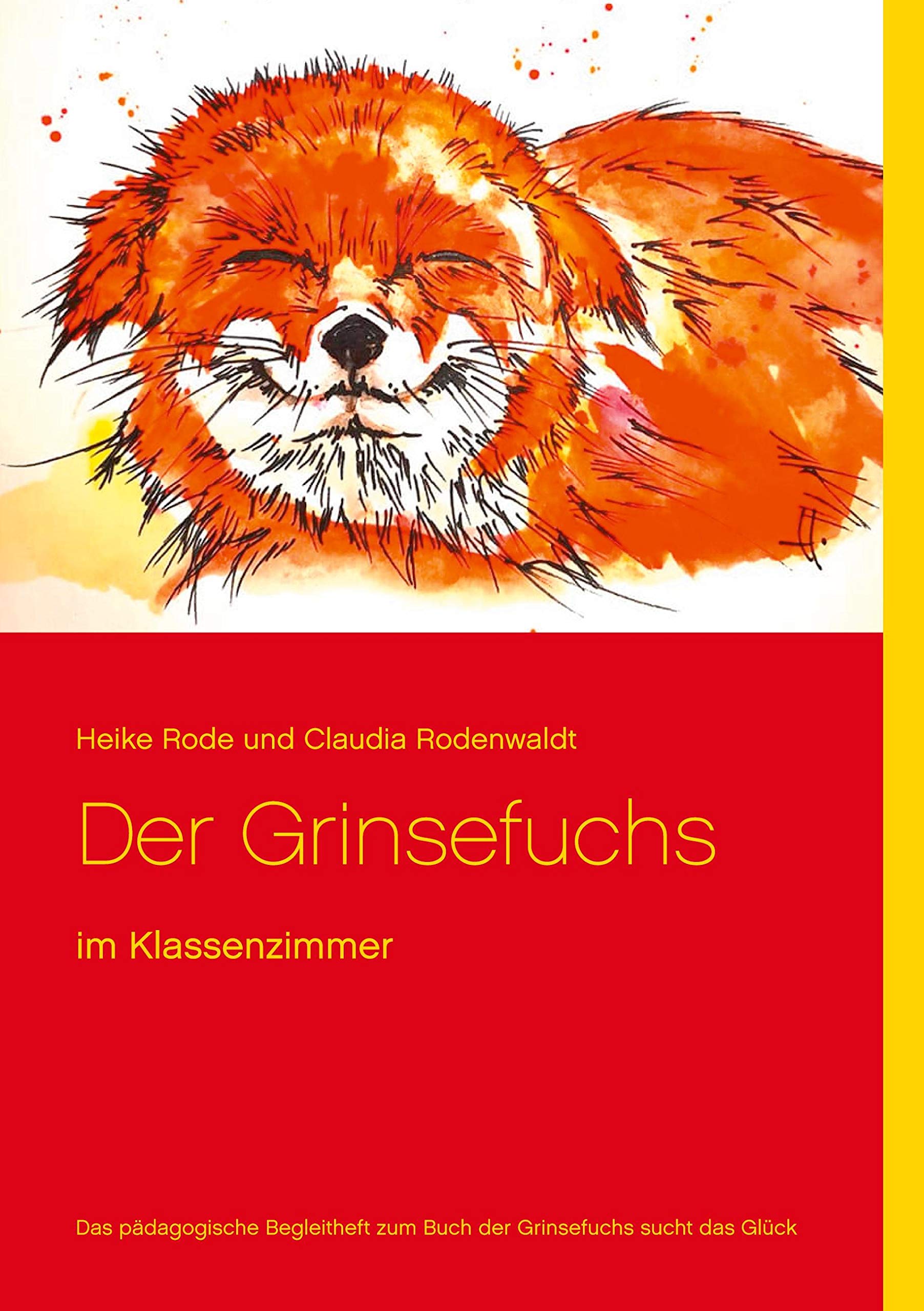 Der Grinsefuchs im Klassenzimmer: das pädagogische Begleitheft zu dem Buch der Grinsefuchs sucht das Glück Philosophy