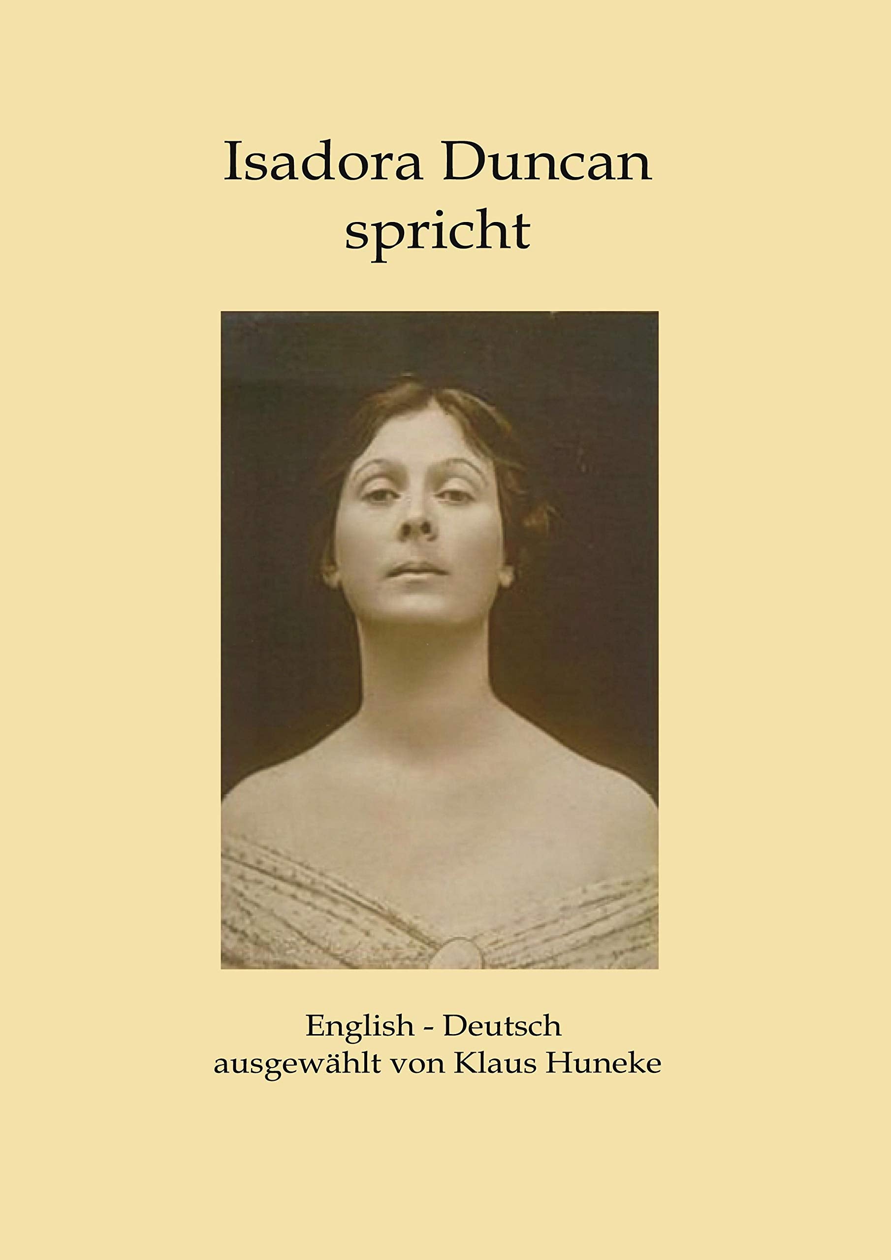 Isadora Duncan spricht: English - Deutsch ausgewählt von Klaus Huneke Film, Art & Culture