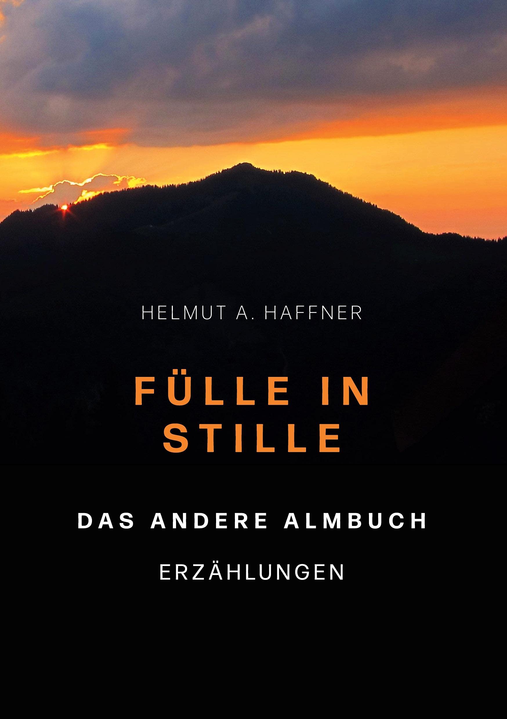 Fülle in Stille. Das andere Almbuch Leisure, Home & Garden