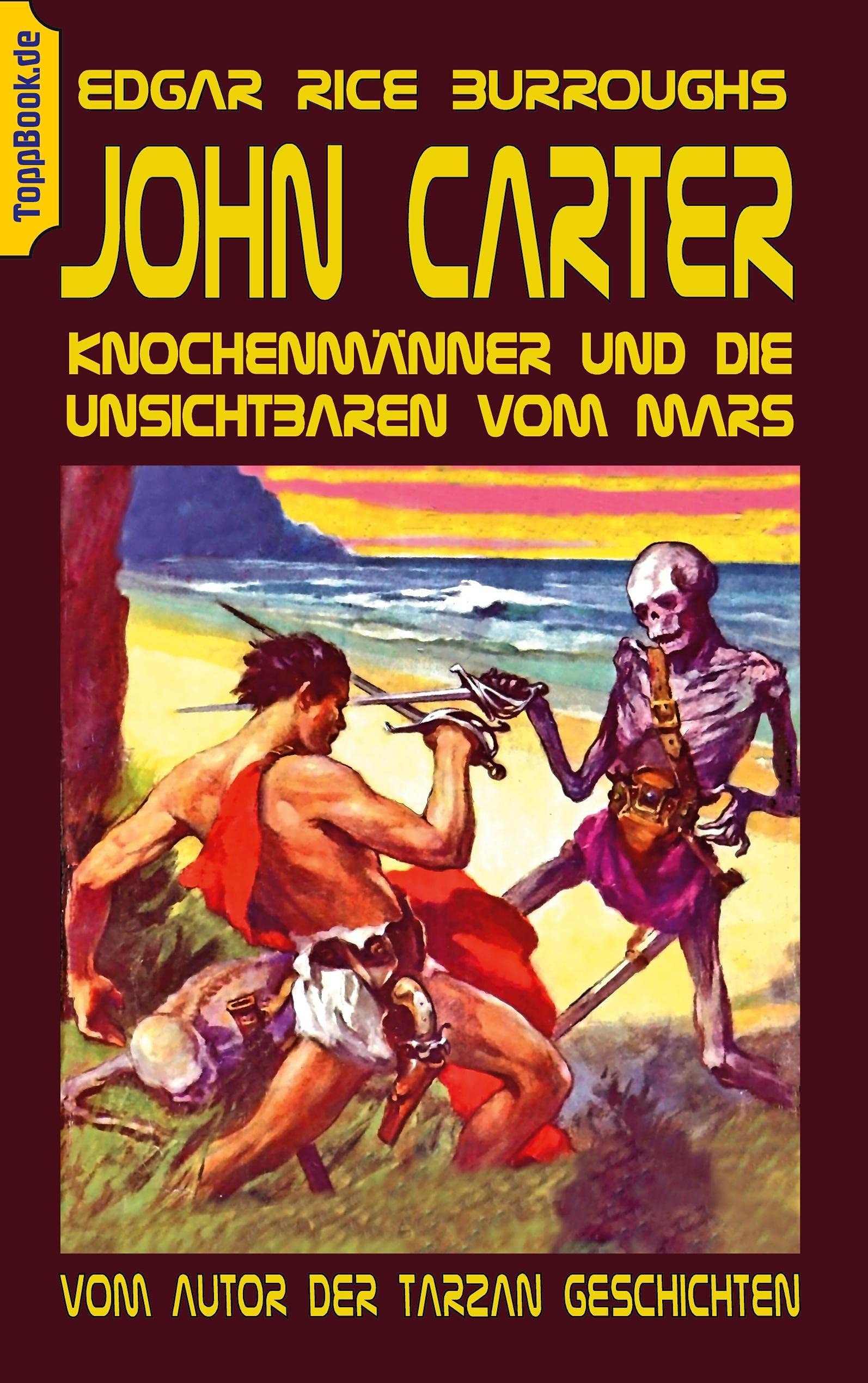 John Carter - Knochenmänner und die unsichtbaren vom Mars: Vom Autor der Tarzan Geschichten (ToppBook Fantastische Welt, Band 17) Contemporary literature