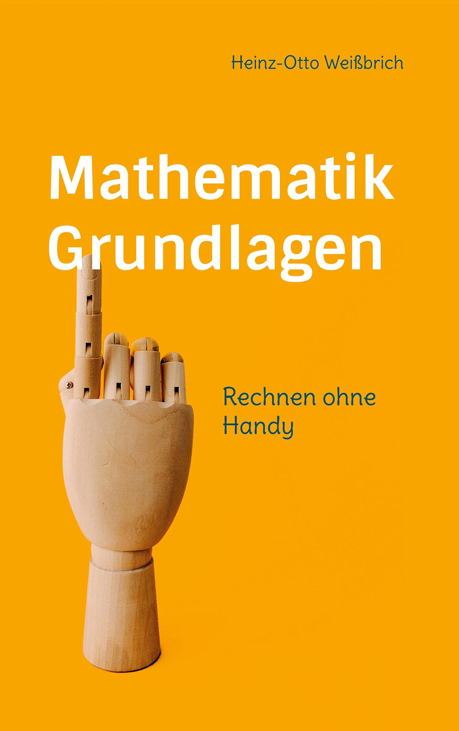 Mathematik Grundlagen: Rechnen ohne Handy (Fachbücher) General education
