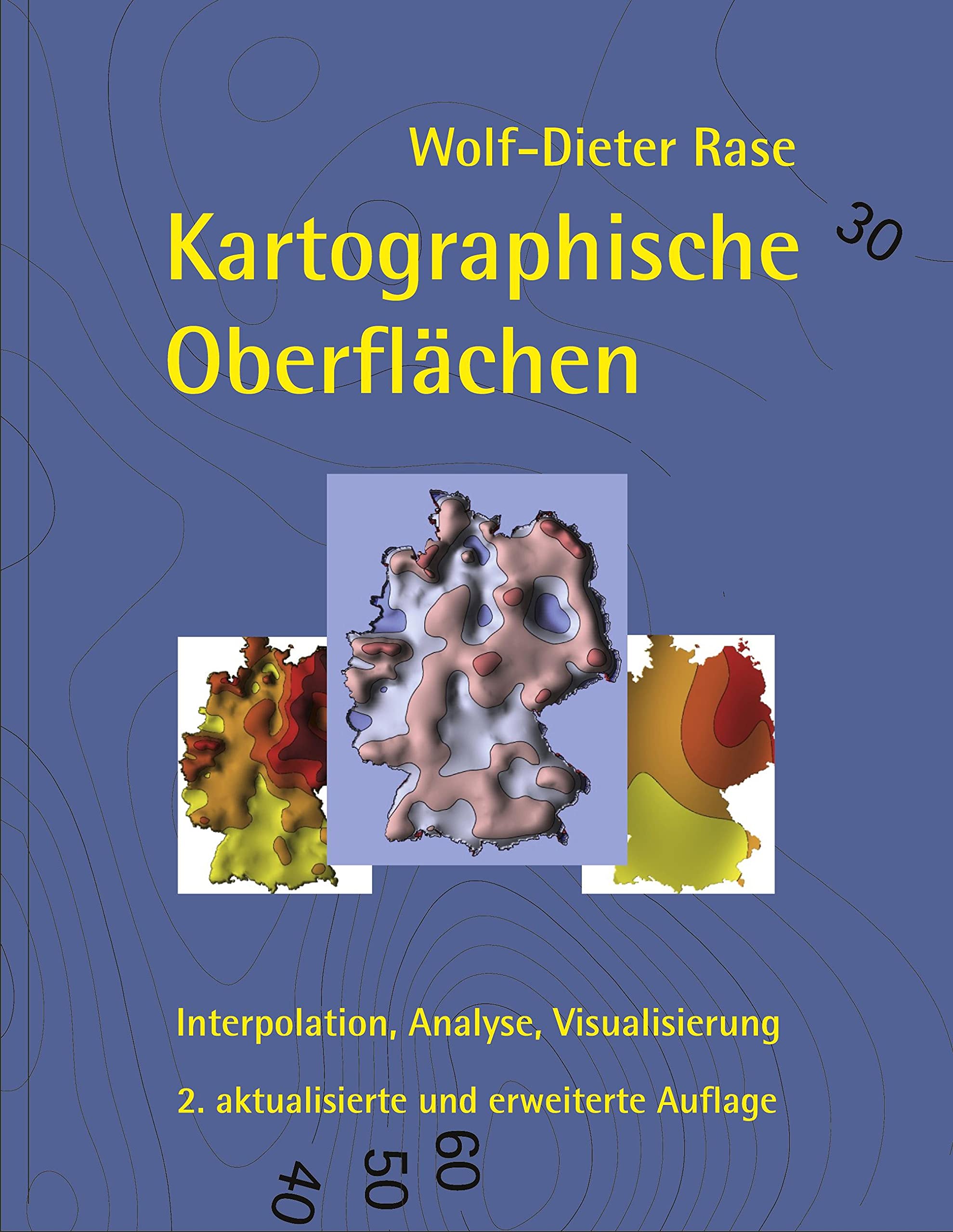 Kartographische Oberflächen, 2. akt. und erw. Aufl.: Interpolation, Analyse, Visualisierung Computer Science
