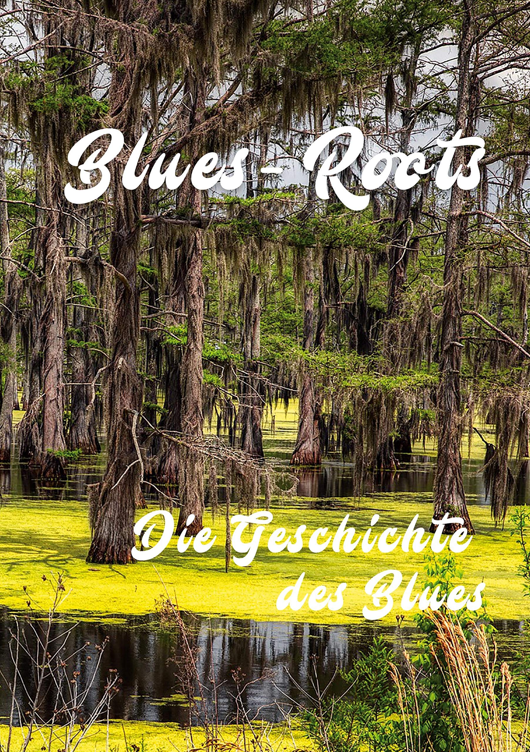 Blues - Roots: Die Geschichte des Blues Arts & Music