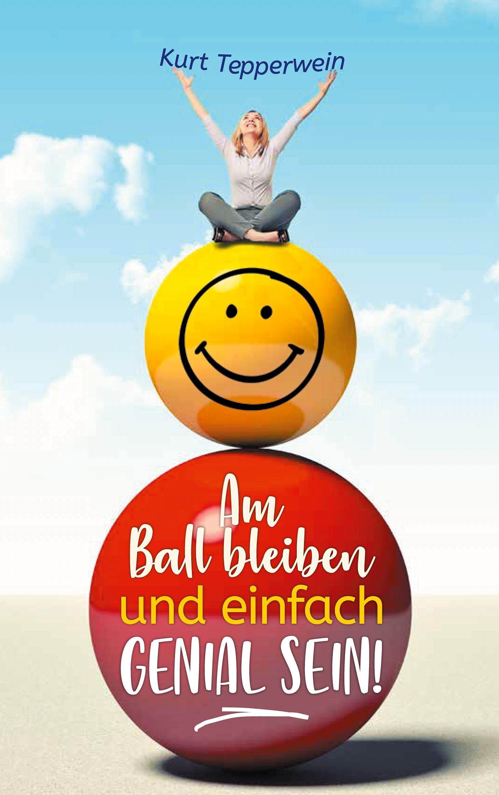 Am Ball bleiben und einfach genial sein book