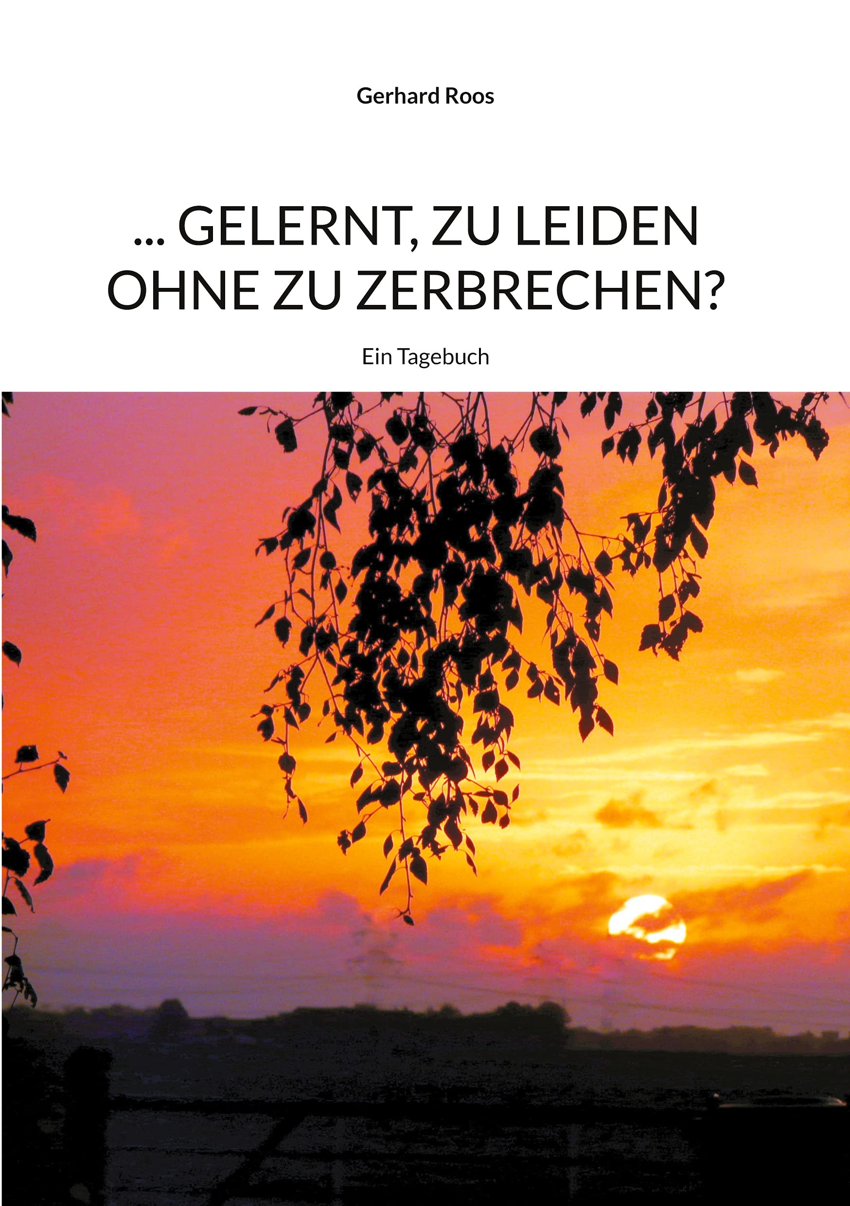 ... gelernt, zu leiden ohne zu zerbrechen? book