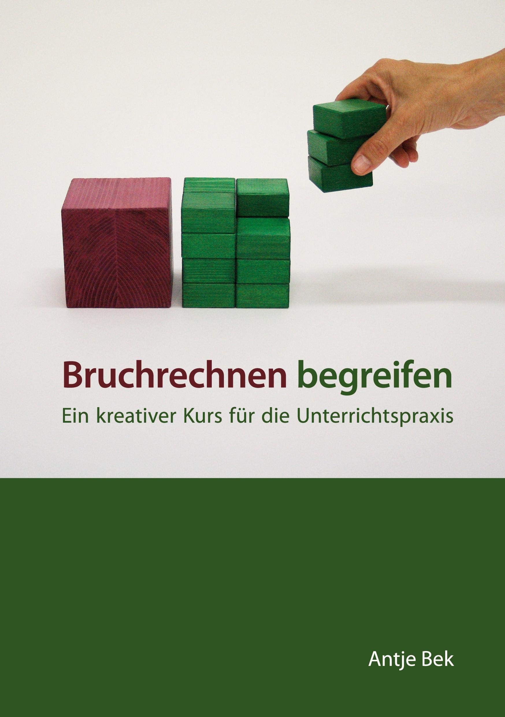 Bruchrechnen begreifen: Ein kreativer Kurs für die Unterrichtspraxis Mathematics