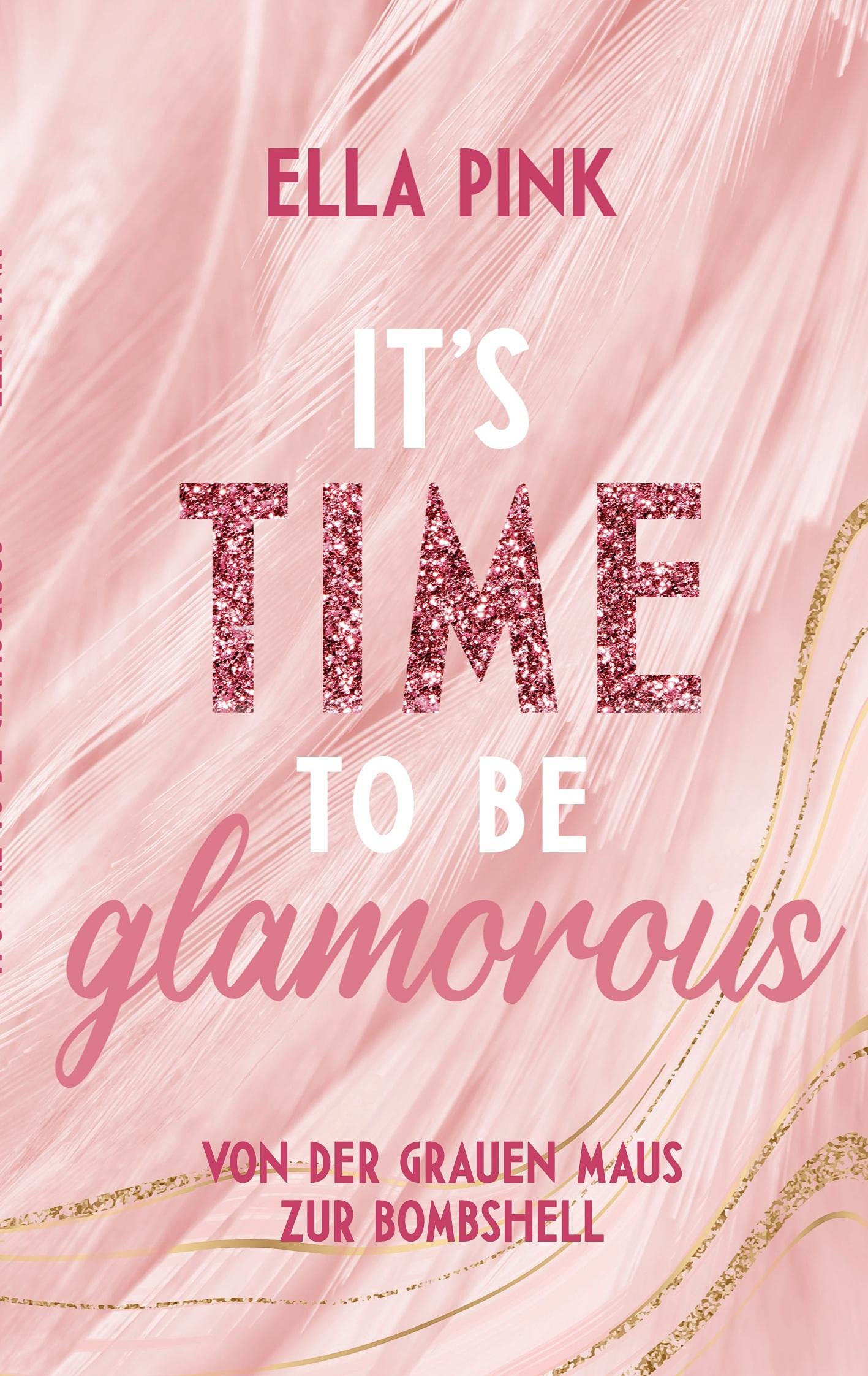 It's Time To Be Glamorous: Von der grauen Maus zur Bombshell Leisure, Home & Garden