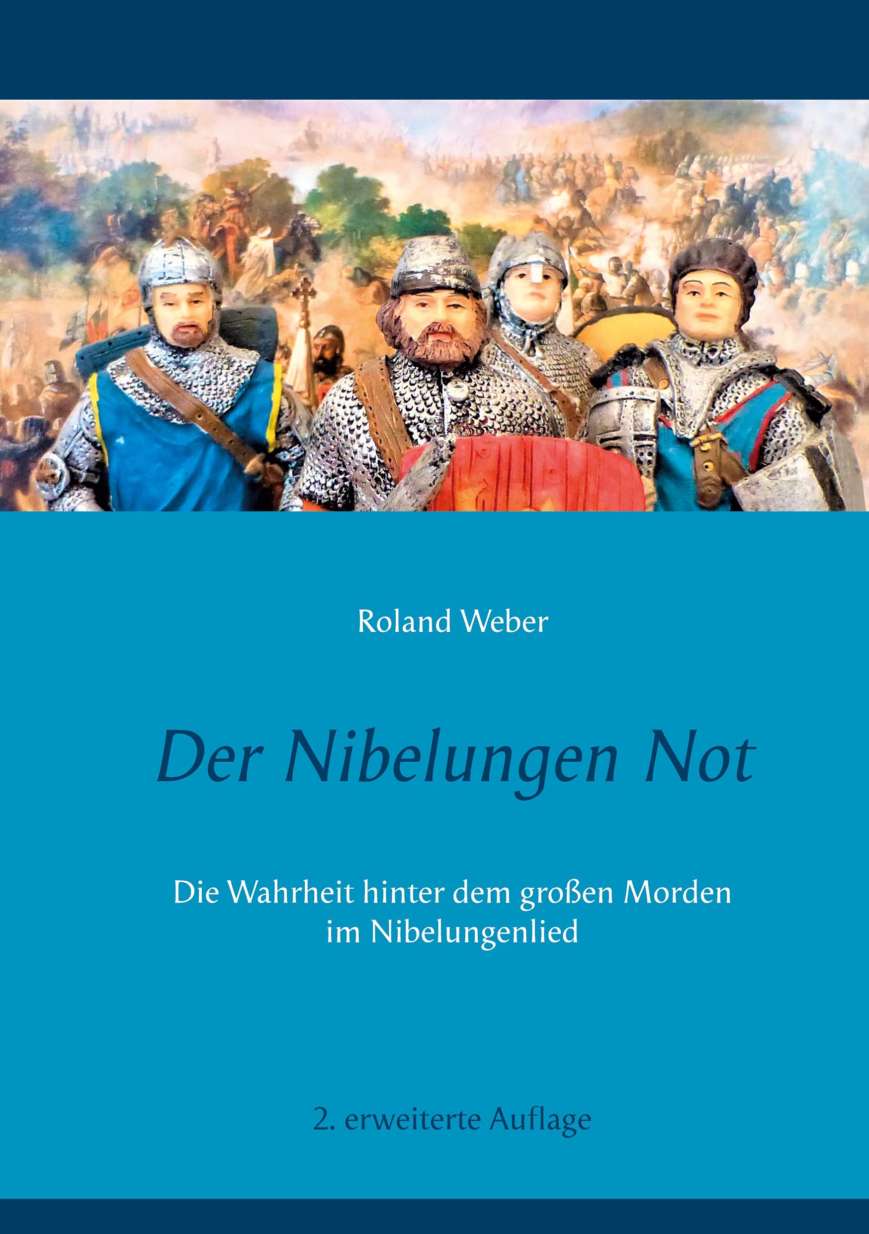 Der Nibelungen Not: Die Wahrheit hinter dem großen Morden im Nibelungenlied Poetry