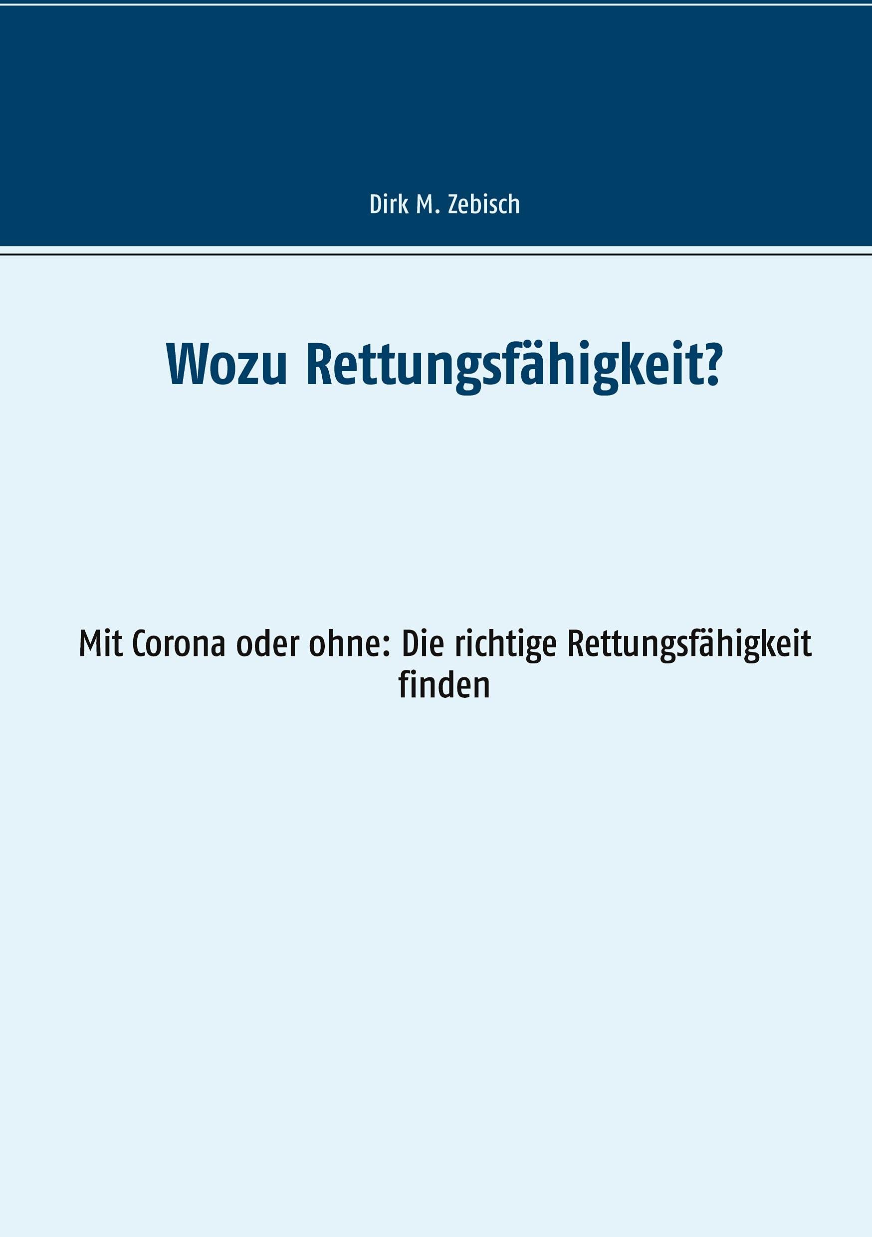 Wozu Rettungsfähigkeit?: Mit Corona oder ohne: Die richtige Rettungsfähigkeit finden Law