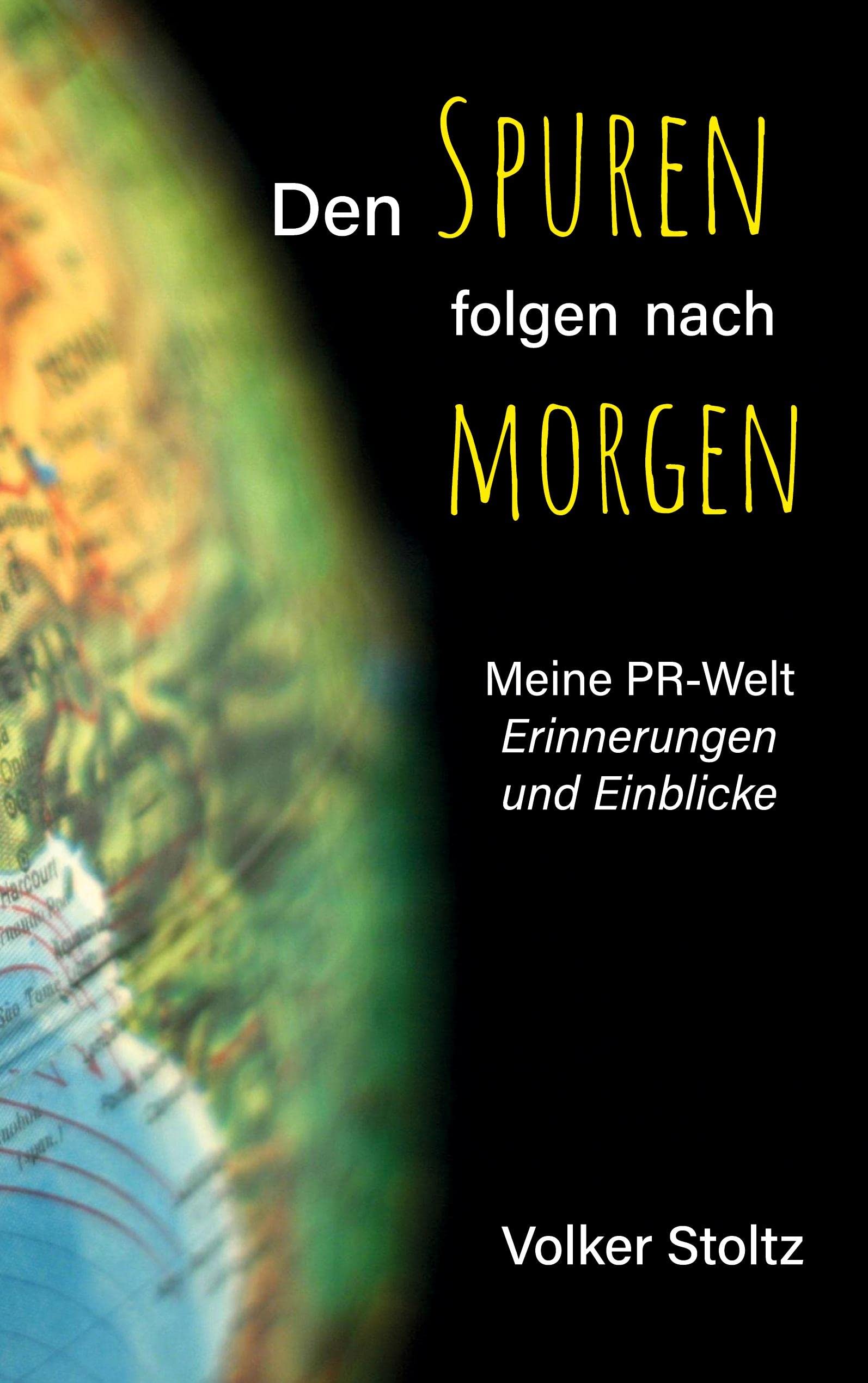 Den Spuren folgen nach morgen: Meine PR-Welt - Erinnerungen und Einblicke Politics & Society