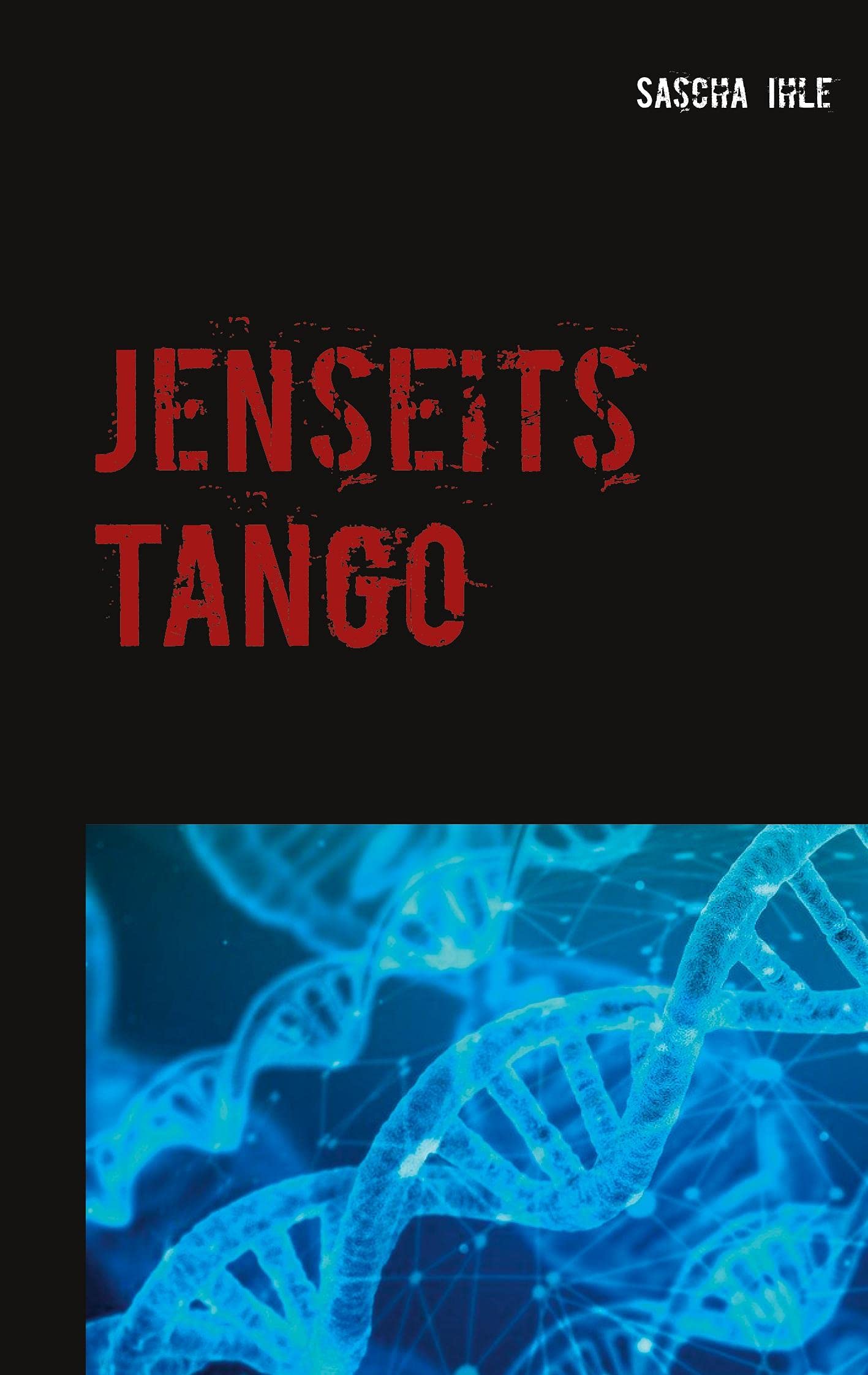 Jenseits Tango: Geschichten vom Saschamanen Religion & Esotericism