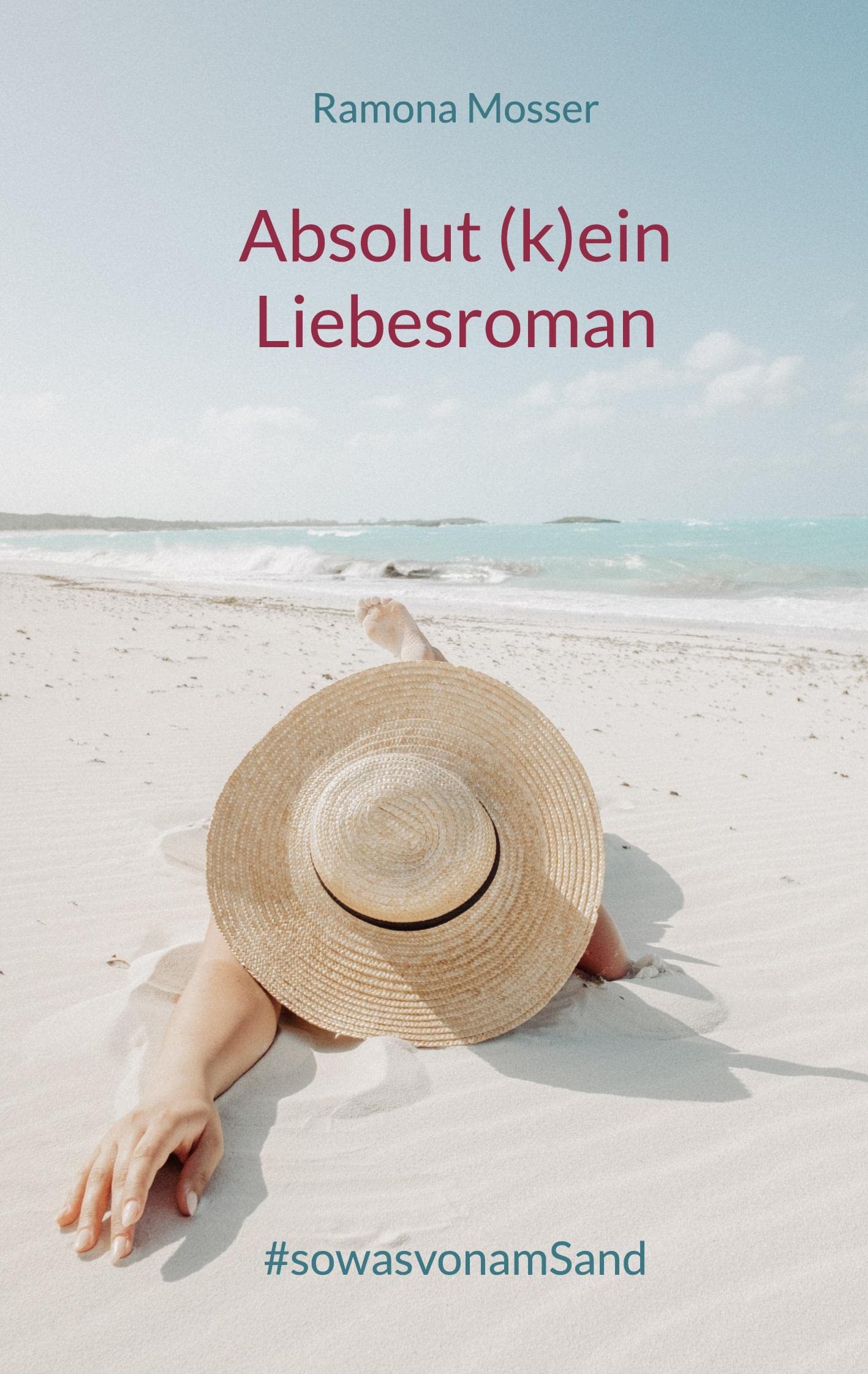 Absolut (k)ein Liebesroman: #sowasvonamSand Contemporary literature