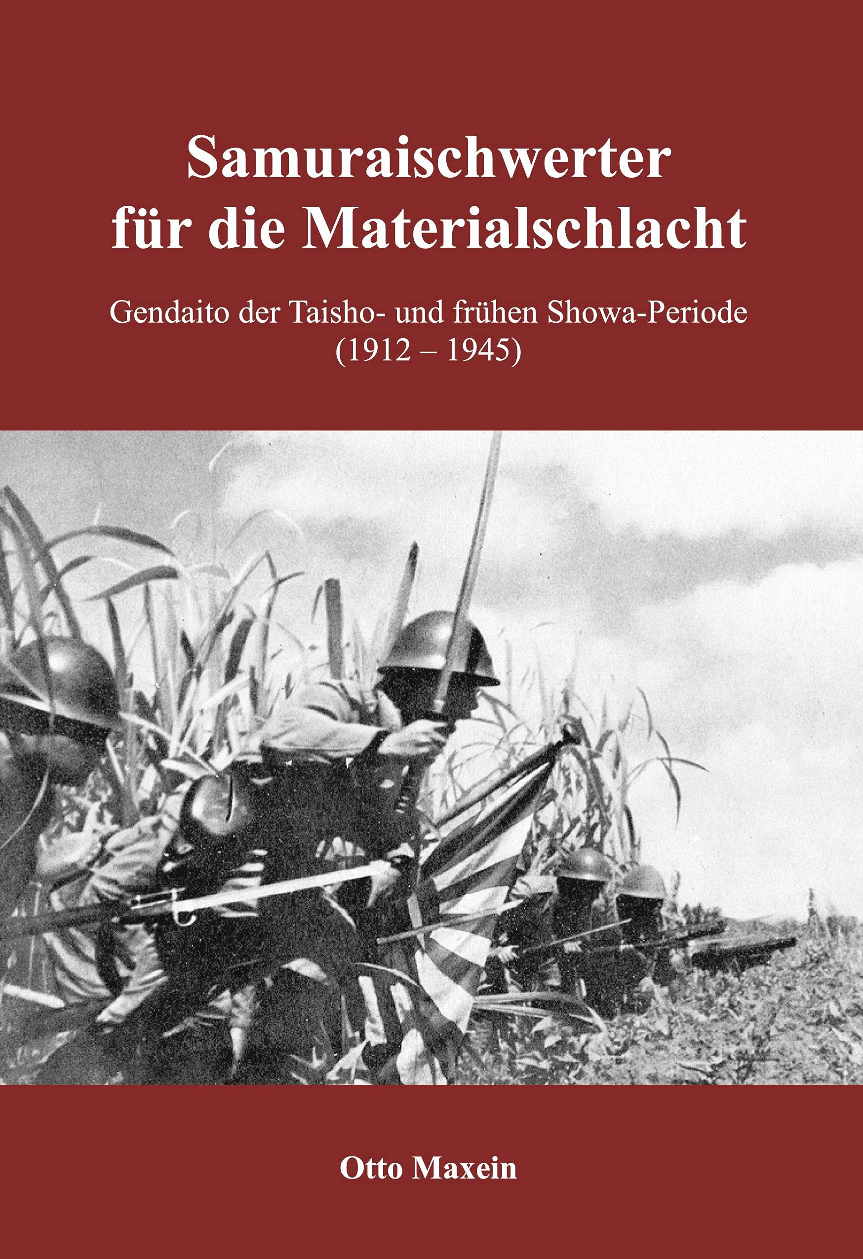 Samuraischwerter für die Materialschlacht: Gendaito der Taisho- und frühen Showa-Periode (1912 - 1945) Business & Technology