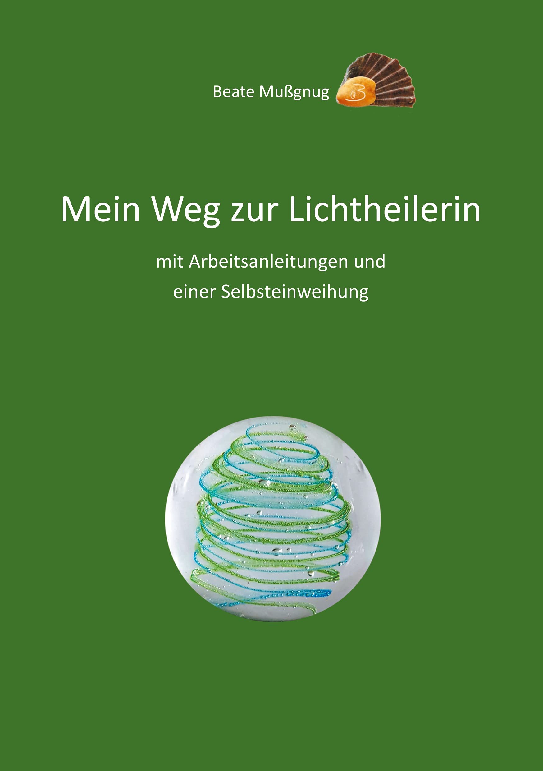 Mein Weg zur Lichtheilerin Religion & Esotericism