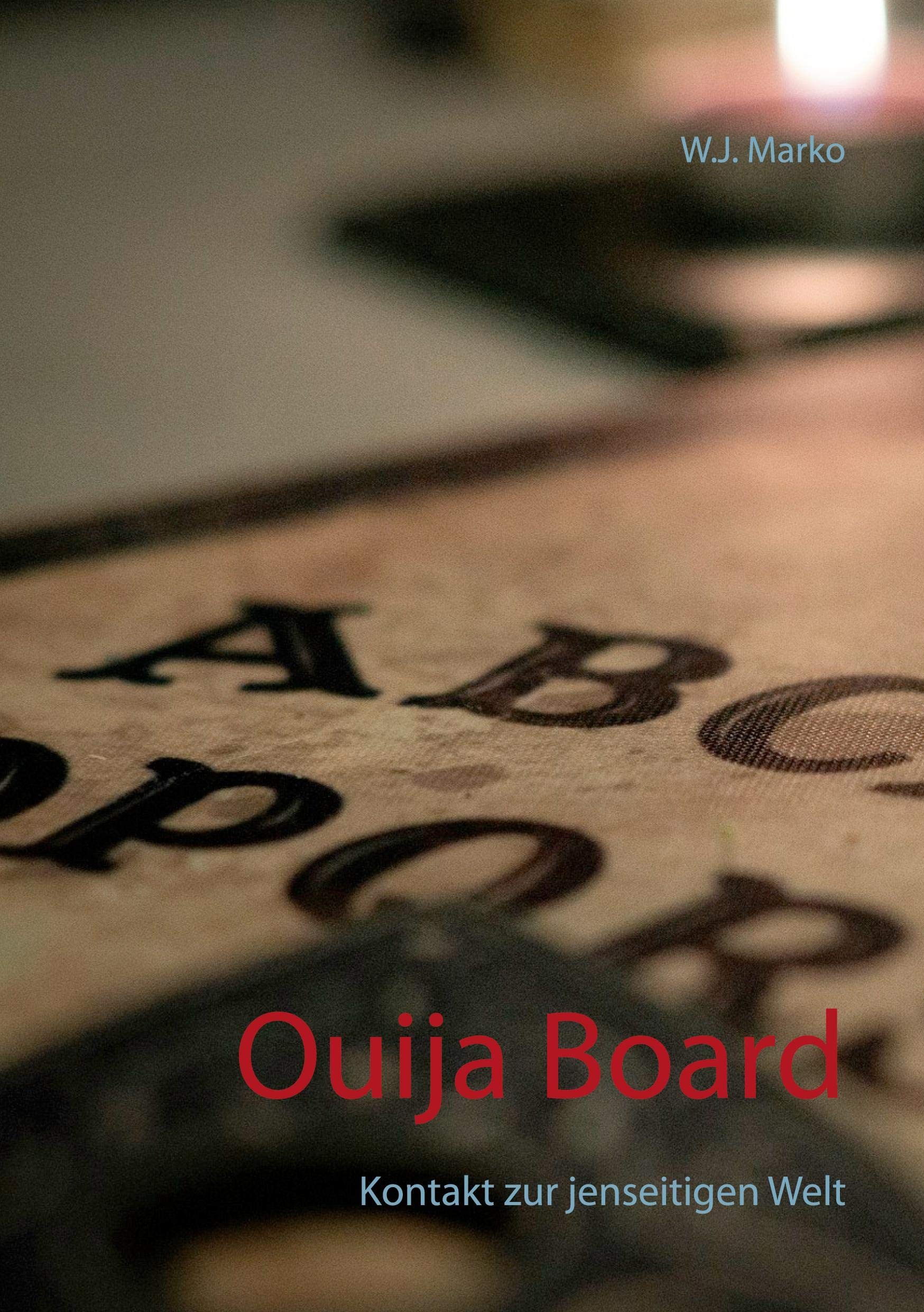 Ouija Board: Kontakt zur jenseitigen Welt Religion & Esotericism