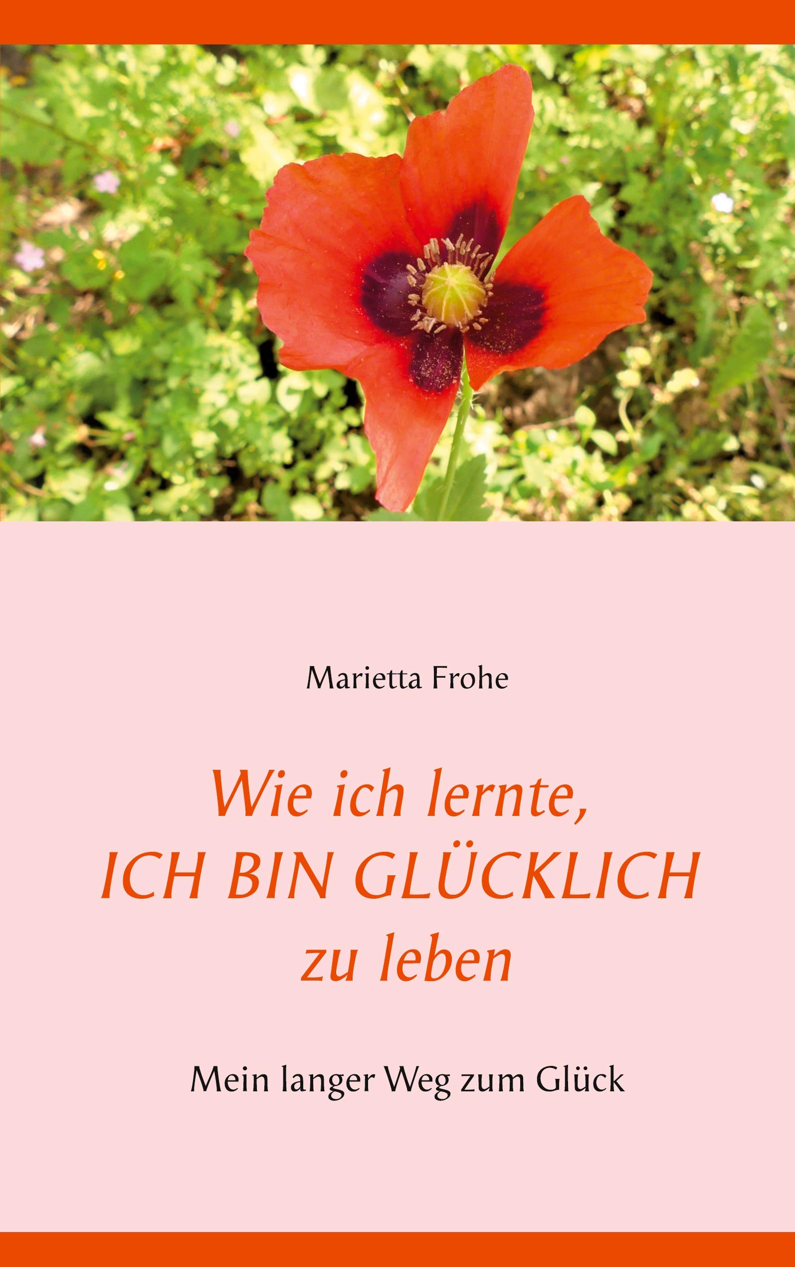 Wie ich lernte, ICH BIN GLÜCKLICH zu leben Memories