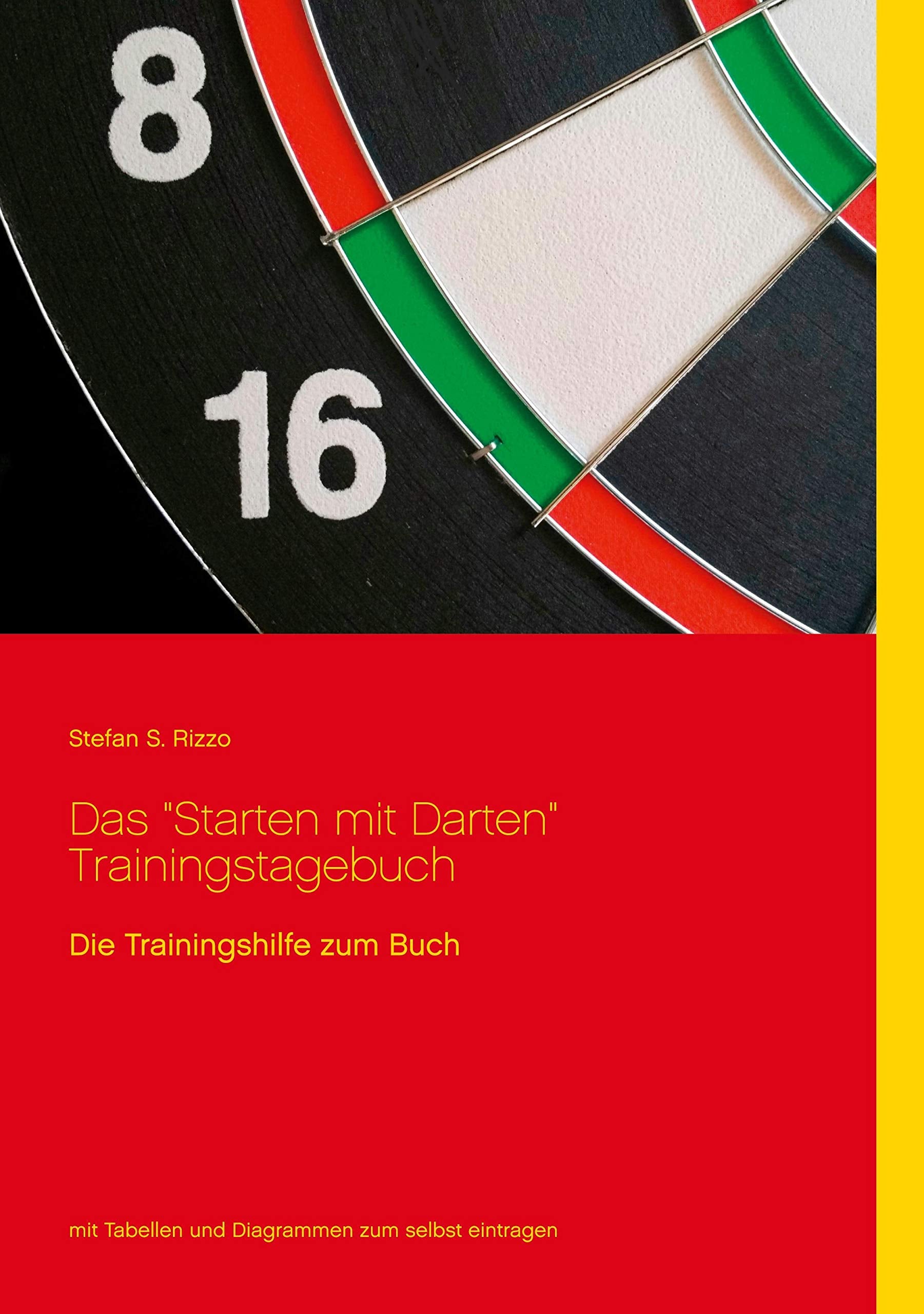Das "Starten mit Darten" Trainingstagebuch: Die Trainingshilfe zum Buch Leisure & Fun