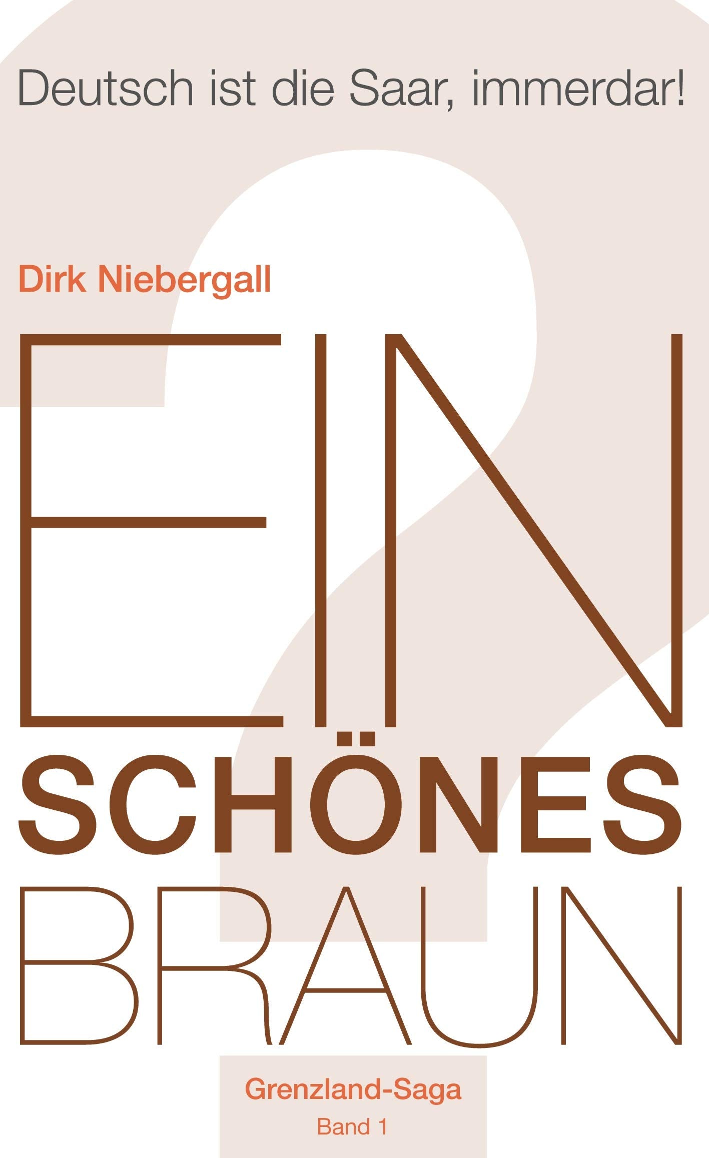 Ein schönes Braun: Deutsch ist die Saar, immerdar! Contemporary literature
