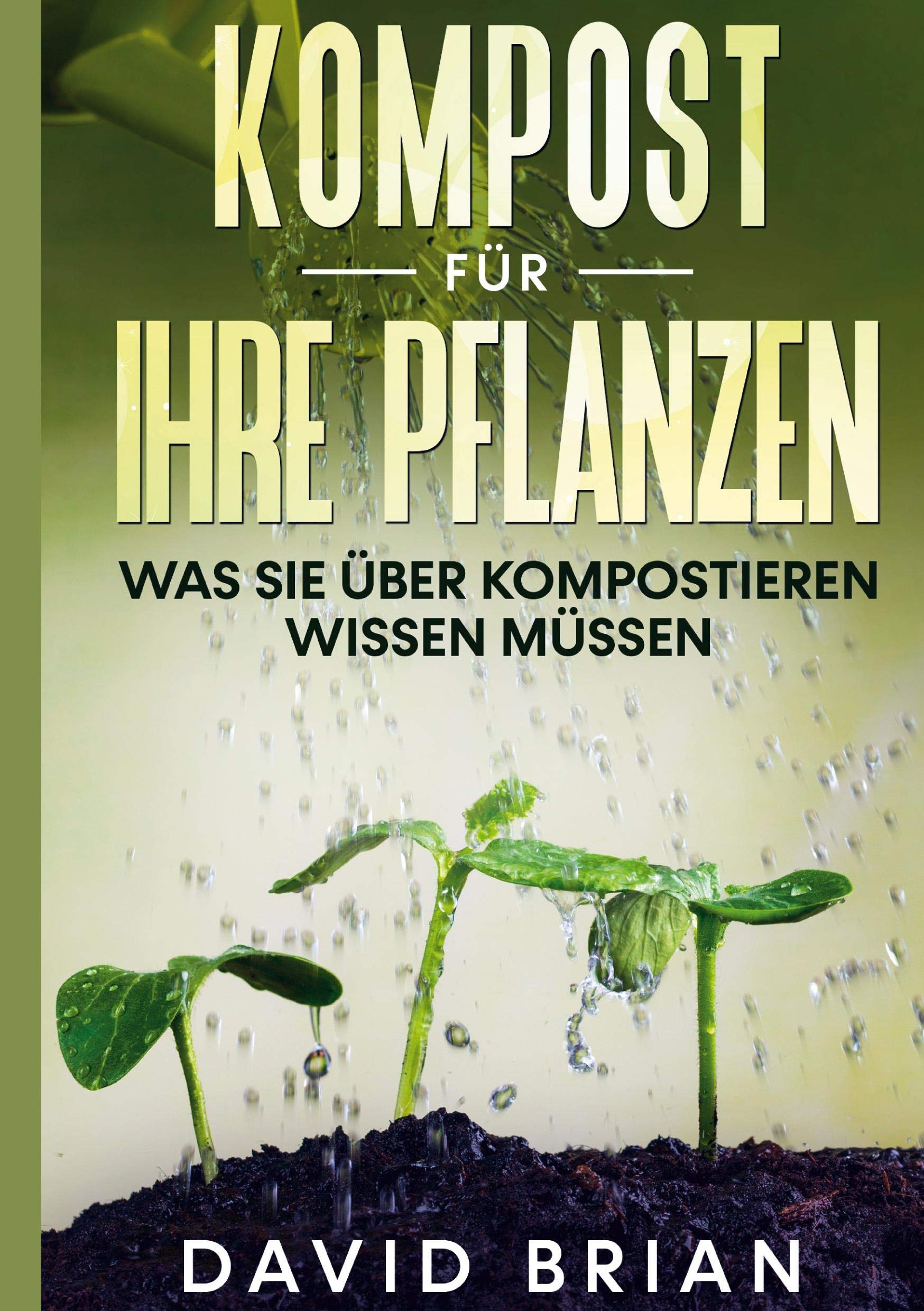 Kompost für Ihre Pflanzen: Was Sie über Kompostieren wissen müssen Garden & Plants