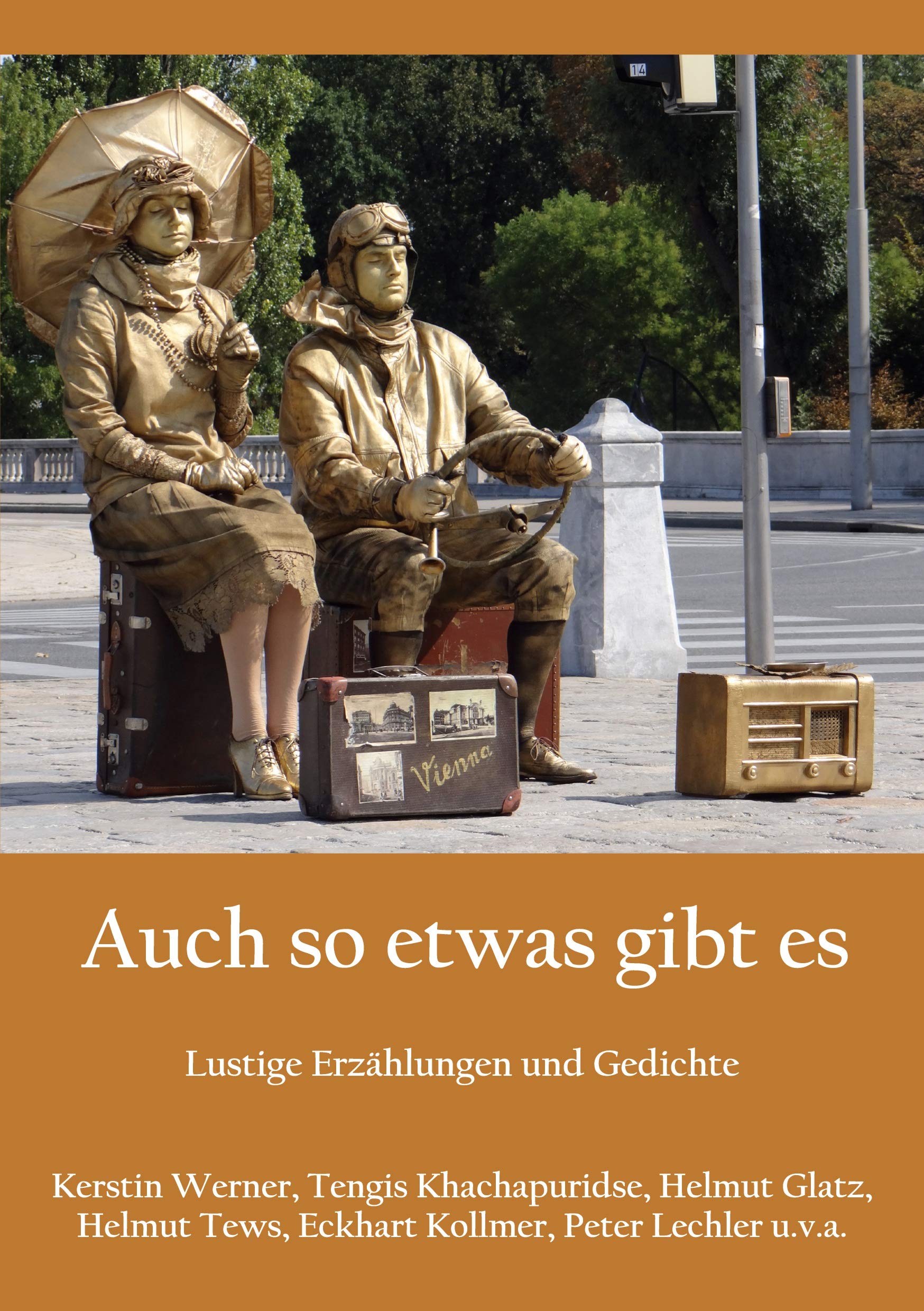 Auch so etwas gibt es: Lustige Erzählungen und Gedichte Humour & Satire