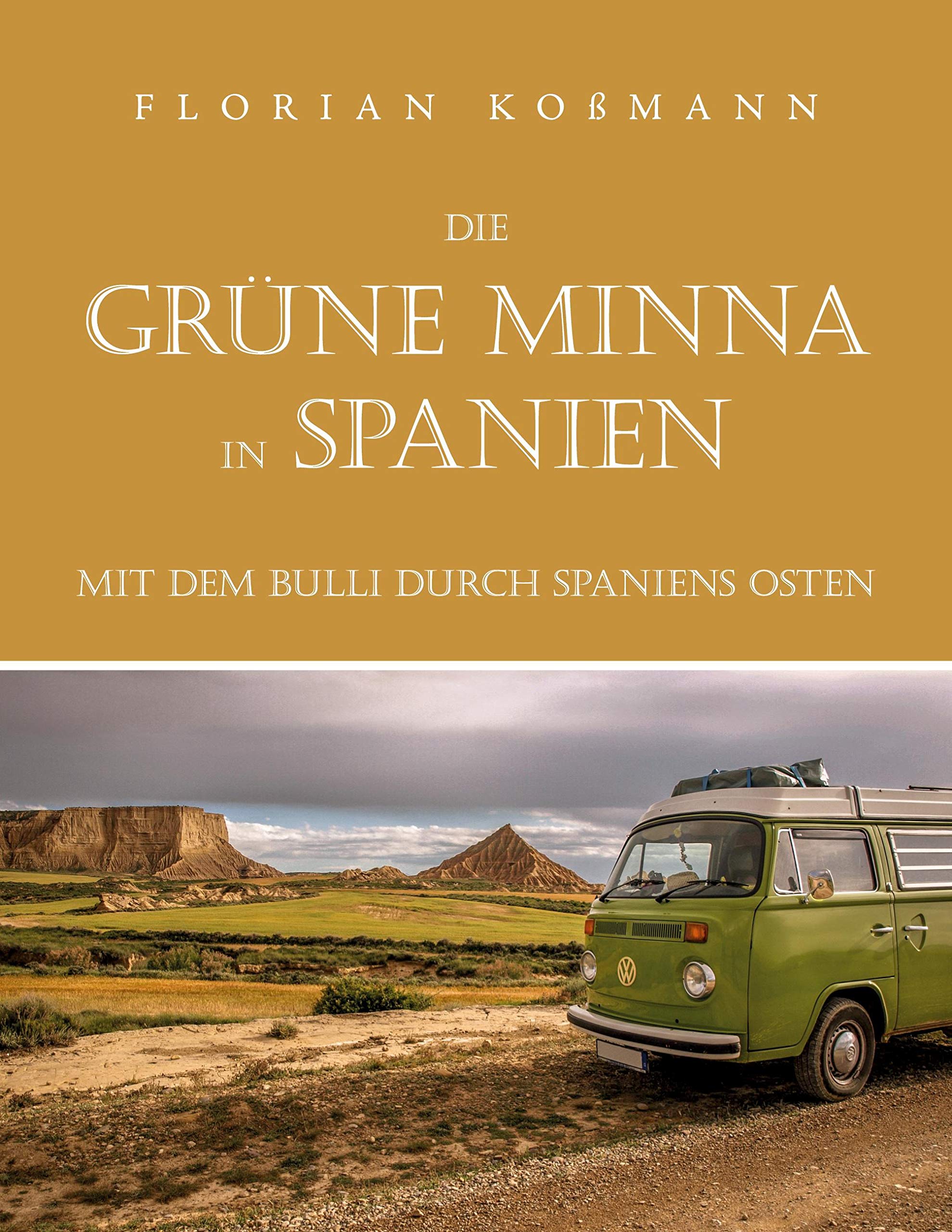 Die Grüne Minna in Spanien: Mit dem Bulli durch Spaniens Osten Leisure, Home & Garden