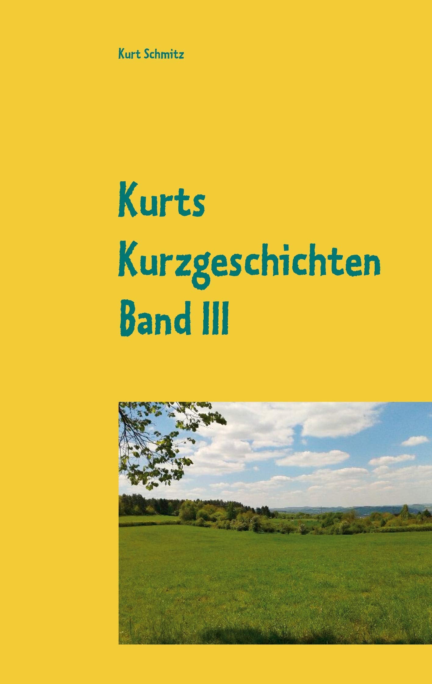 Kurts Kurzgeschichten Band III: Geschichten aus dem Leben Humour & Satire