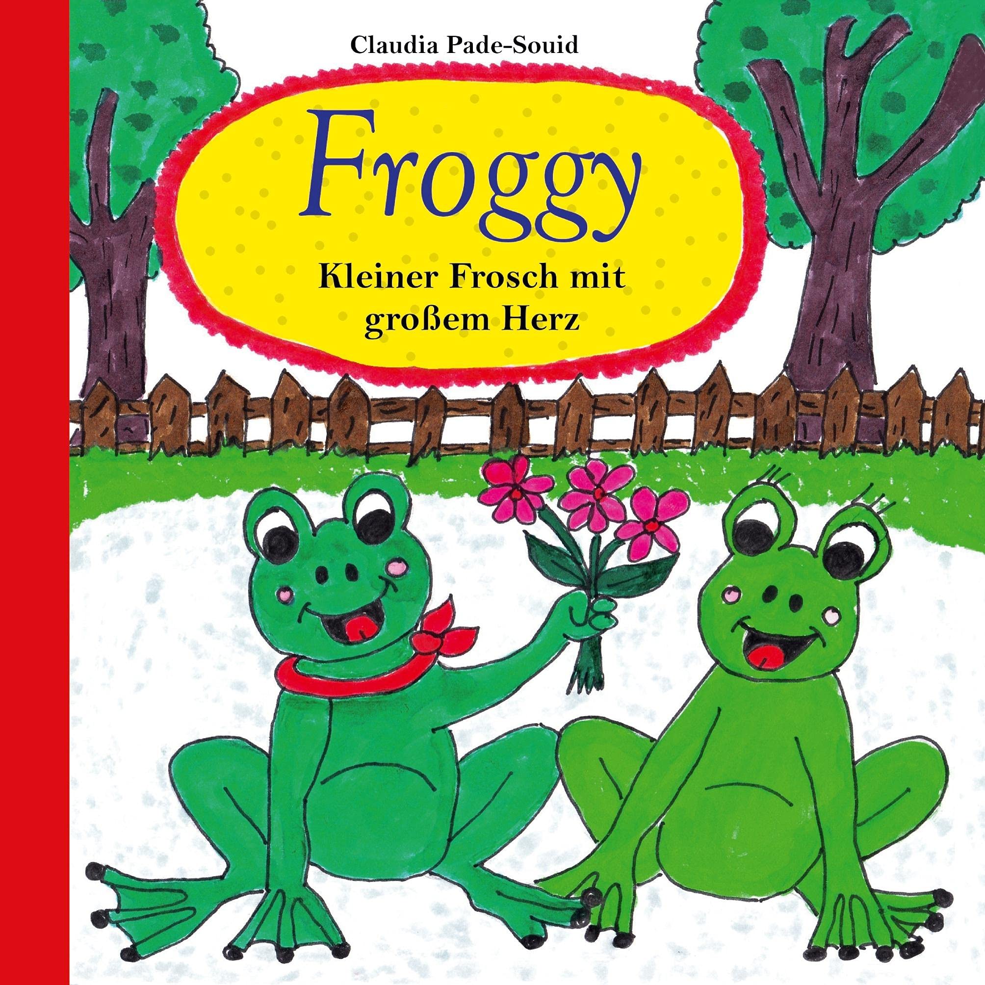 Froggy: Kleiner Frosch mit großem Herz Health, Nutrition & Fitness