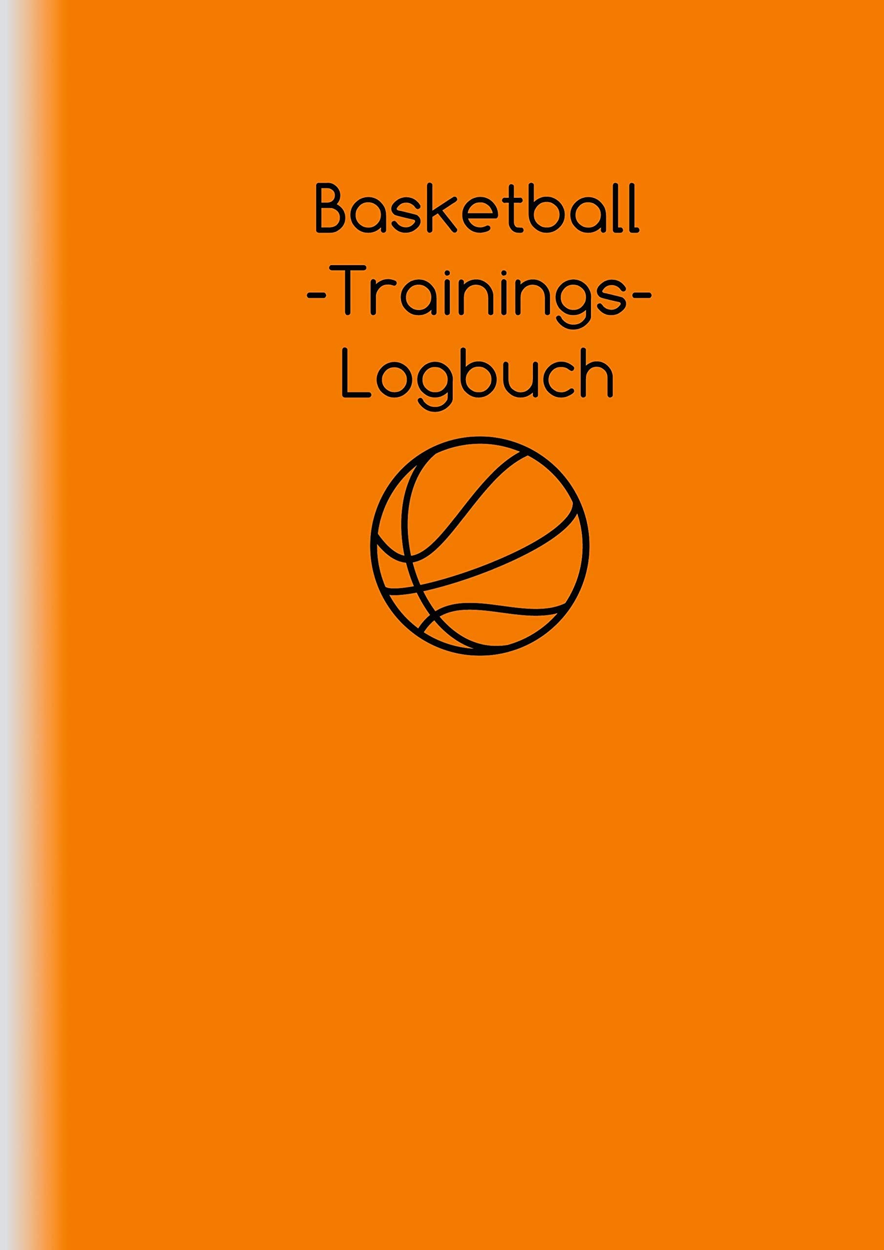 Basketball-Trainings-Logbuch: Trainingsplaner für Basketballtrainer Leisure & Fun