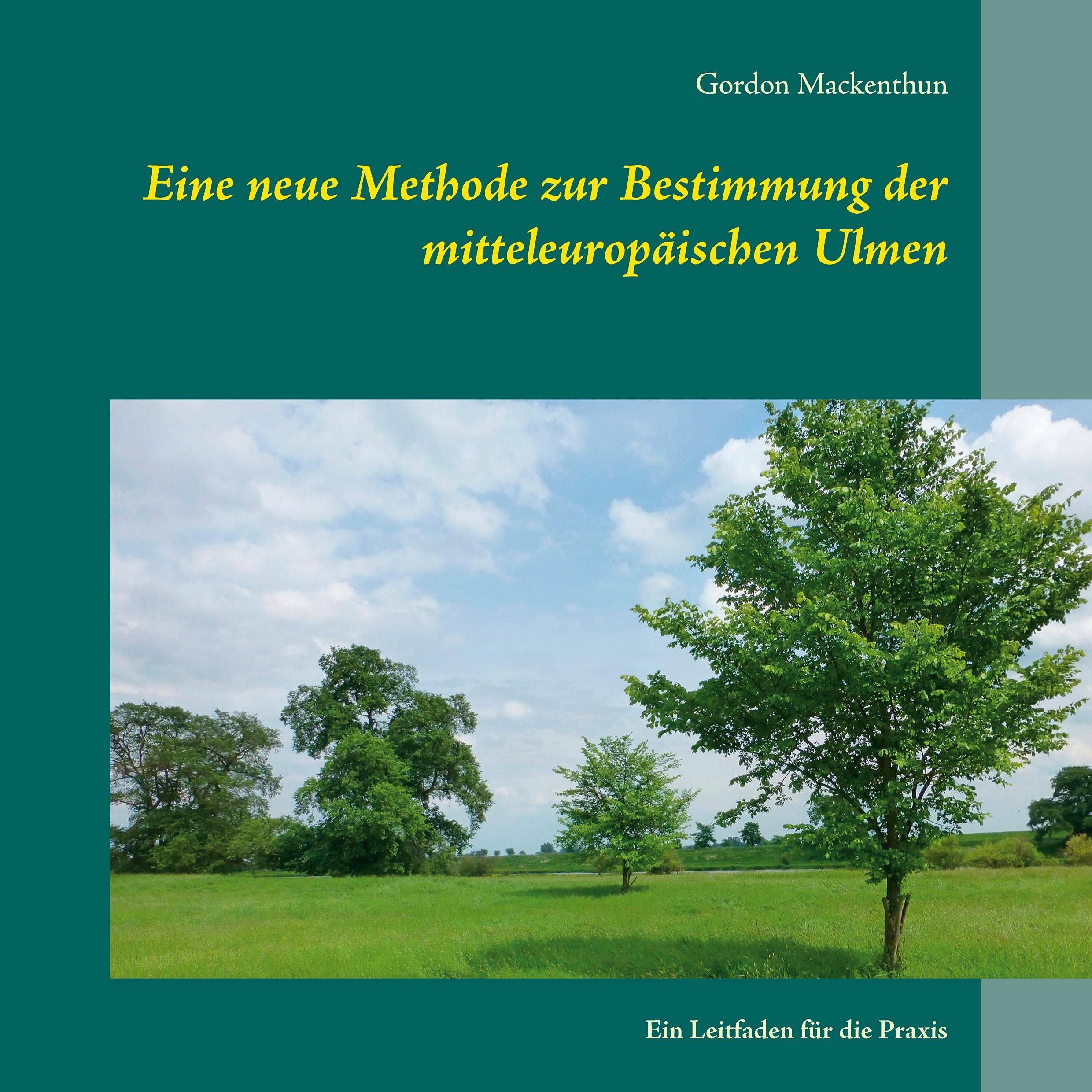 Eine neue Methode zur Bestimmung der mitteleuropäischen Ulmen: Ein Leitfaden für die Praxis Mathematics