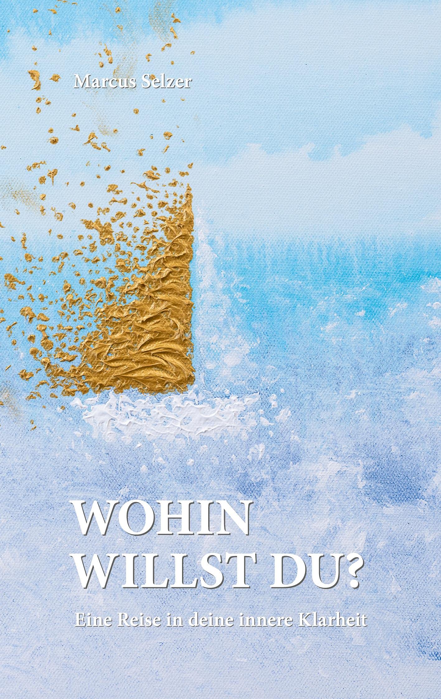 Wohin willst du?: Eine Reise in deine innere Klarheit Business, Finance & Career