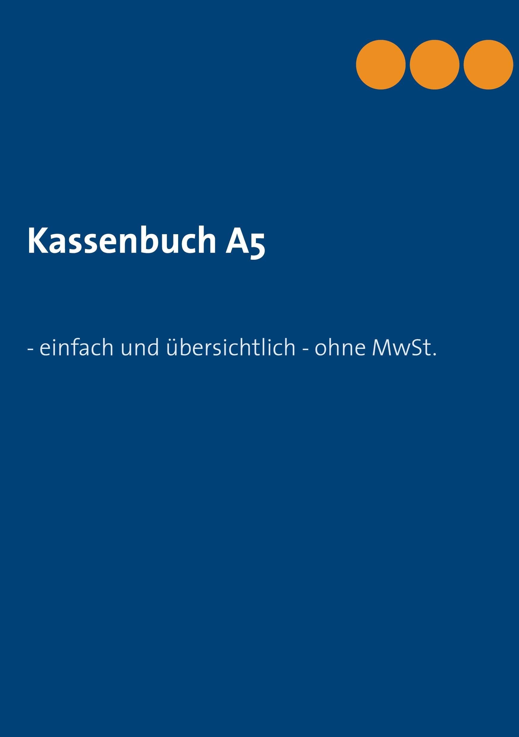 Kassenbuch A5: - einfach und übersichtlich - ohne MwSt. Law