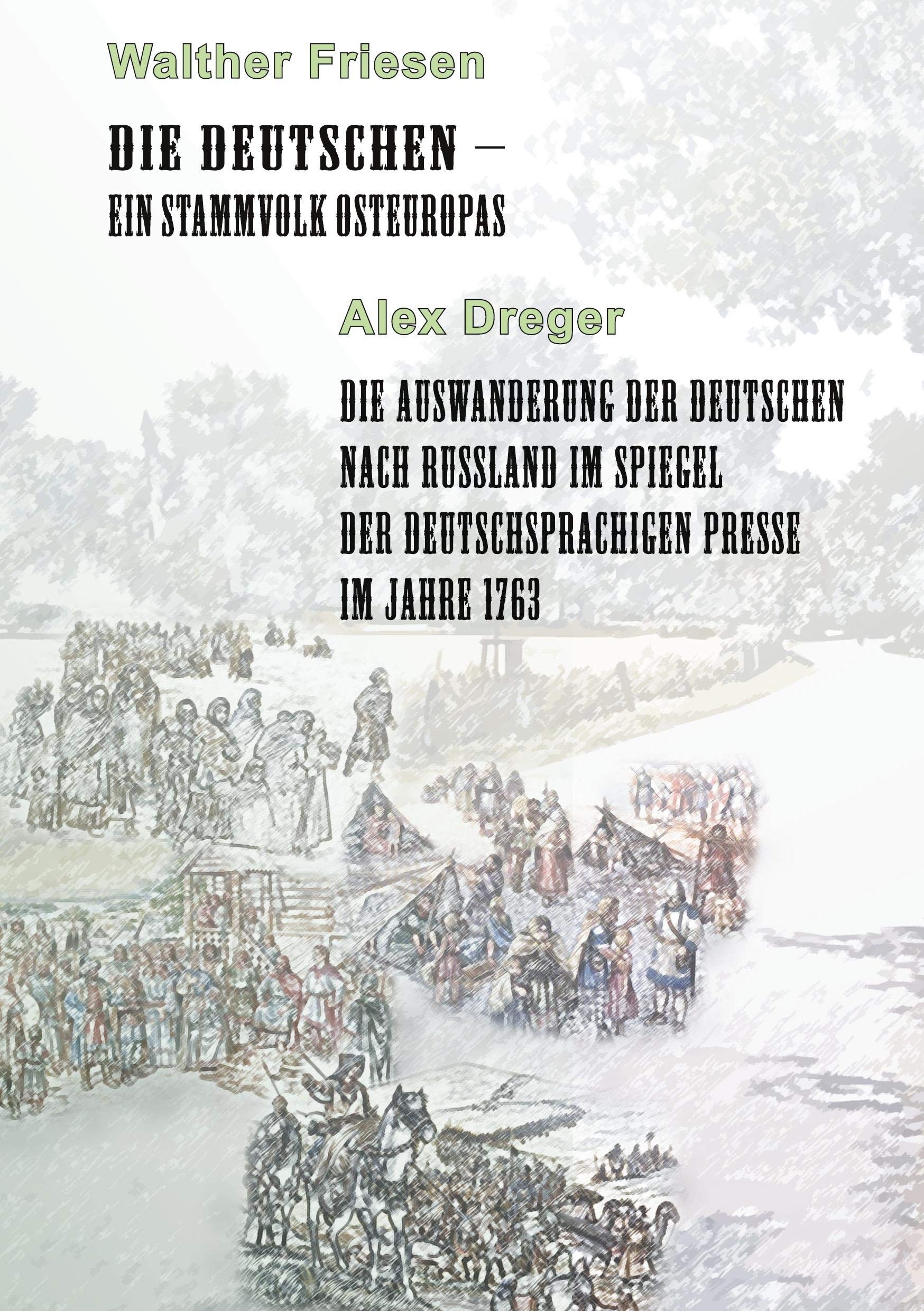 Die Deutschen - ein Stammvolk Osteuropas / Die Auswanderung der Deutschen nach Russland im Spiegel der deutschsprachigen Presse im Jahre 1763 Politics & History