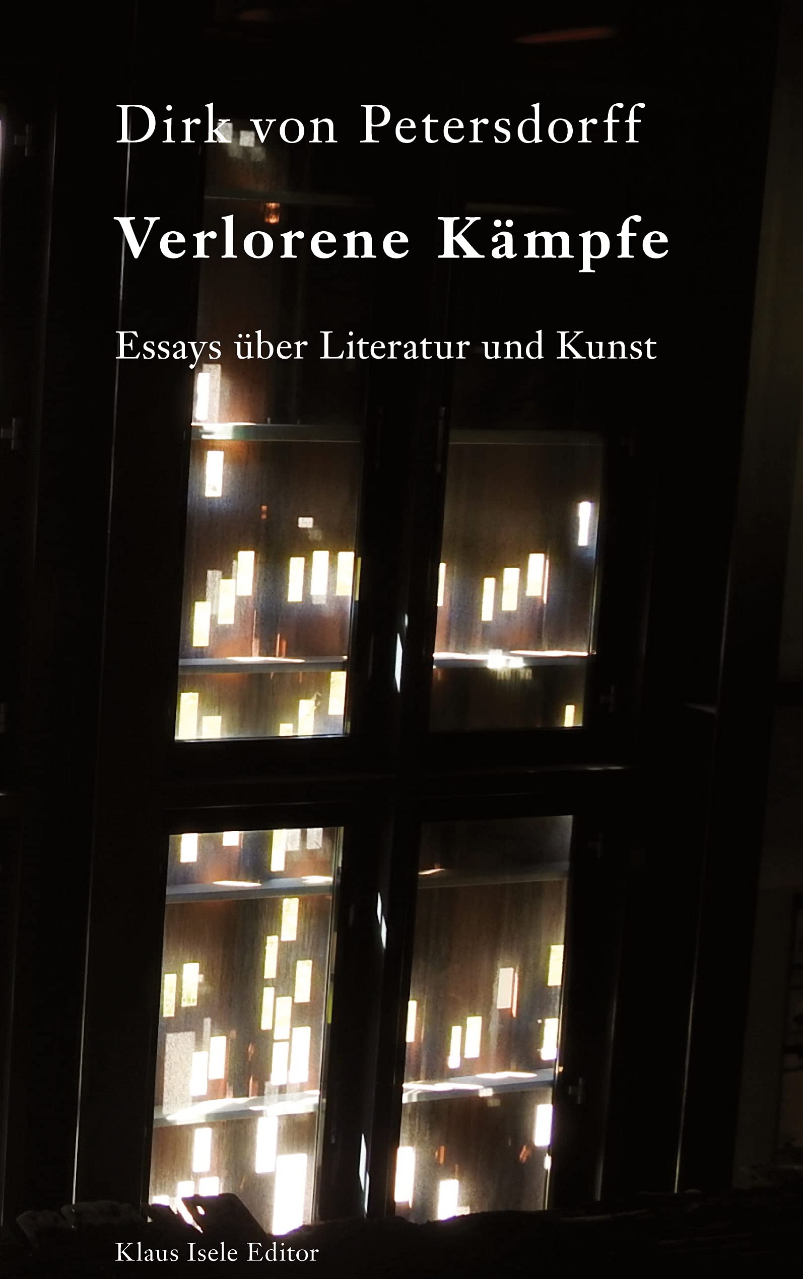 Verlorene Kämpfe: Essays über Literatur und Kunst Contemporary literature