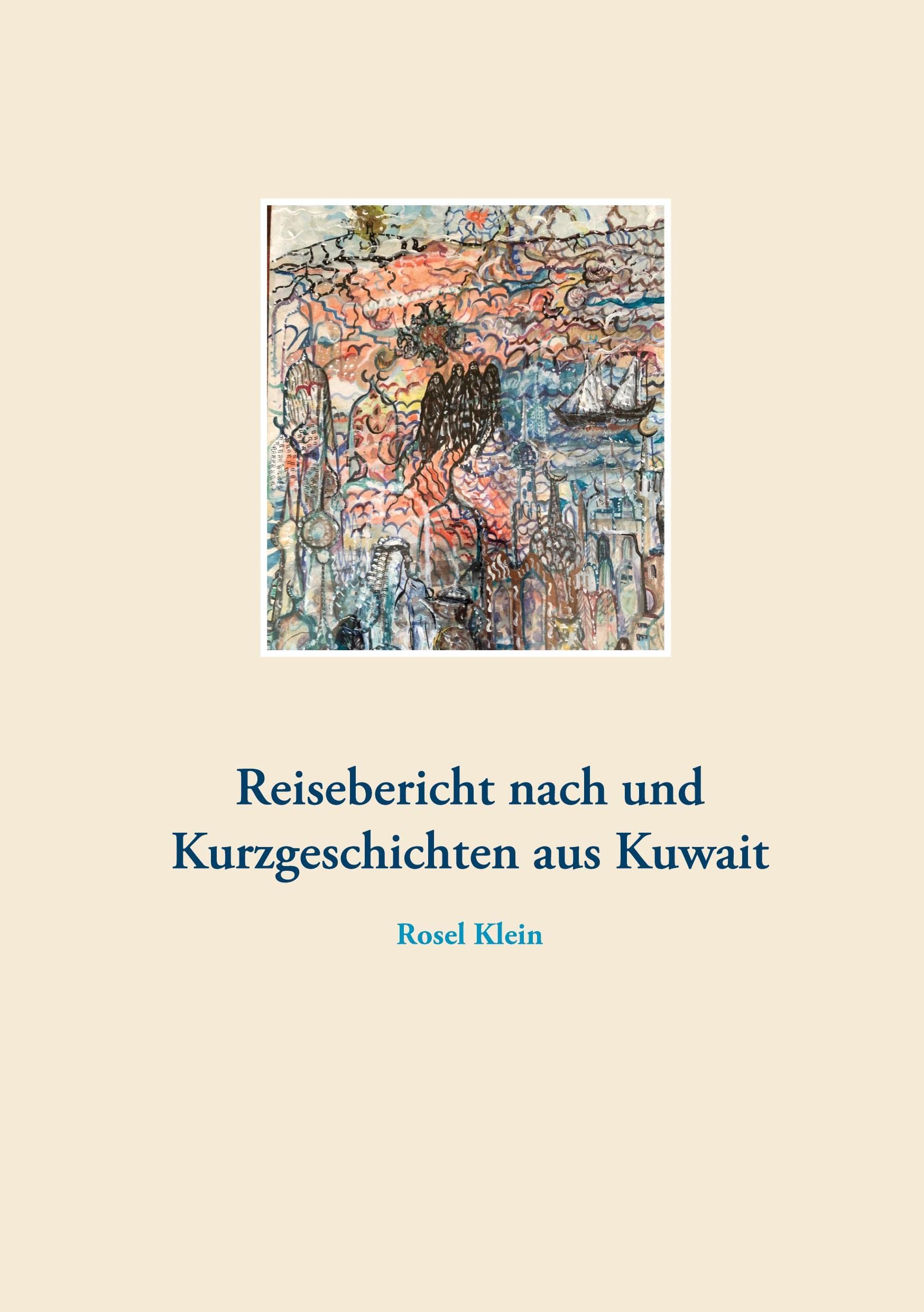 Reisebericht nach und Kurzgeschichten aus Kuwait Contemporary literature