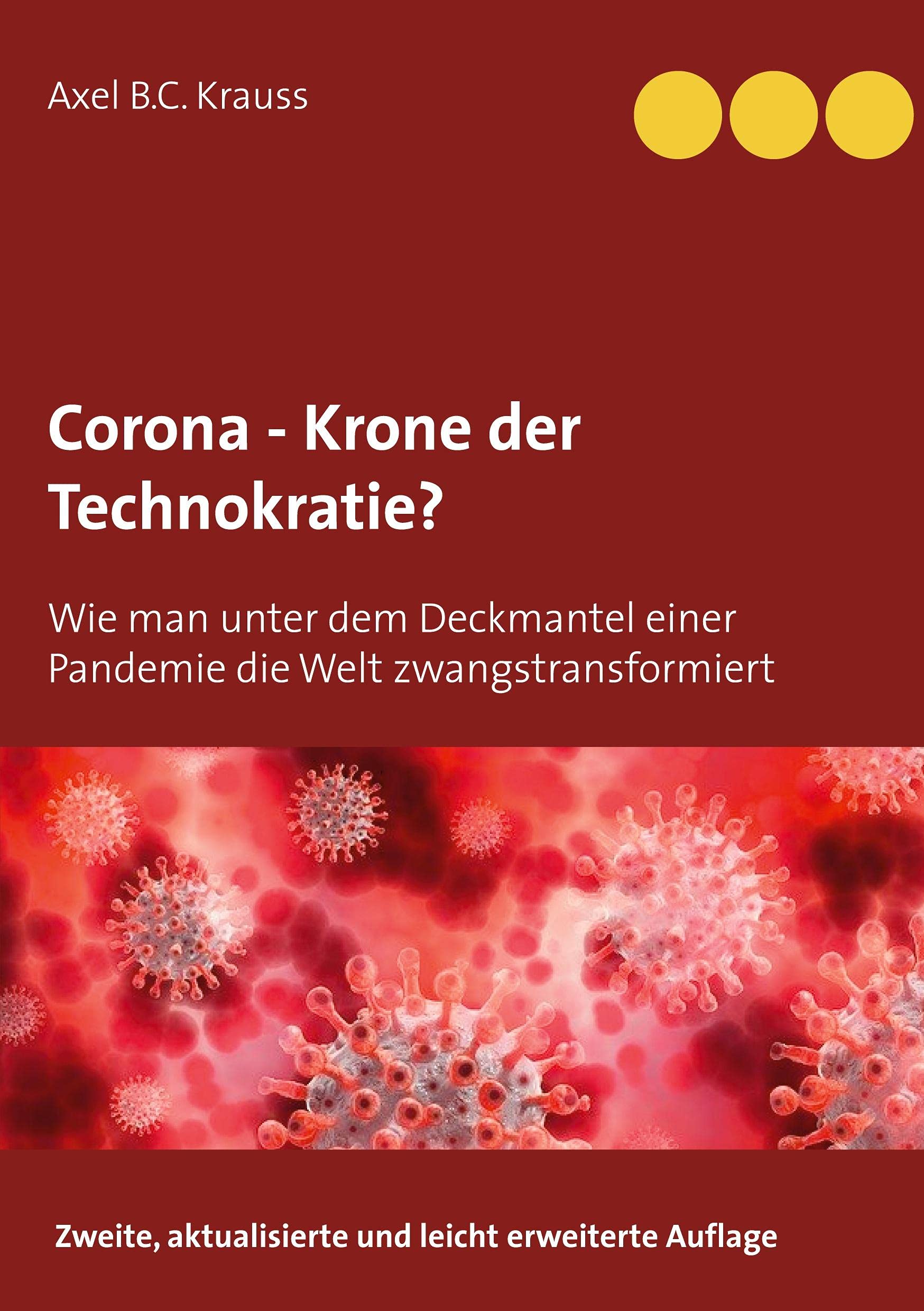 Corona - Krone der Technokratie?: Wie man unter dem Deckmantel einer Pandemie die Welt zwangstransformiert Medicine