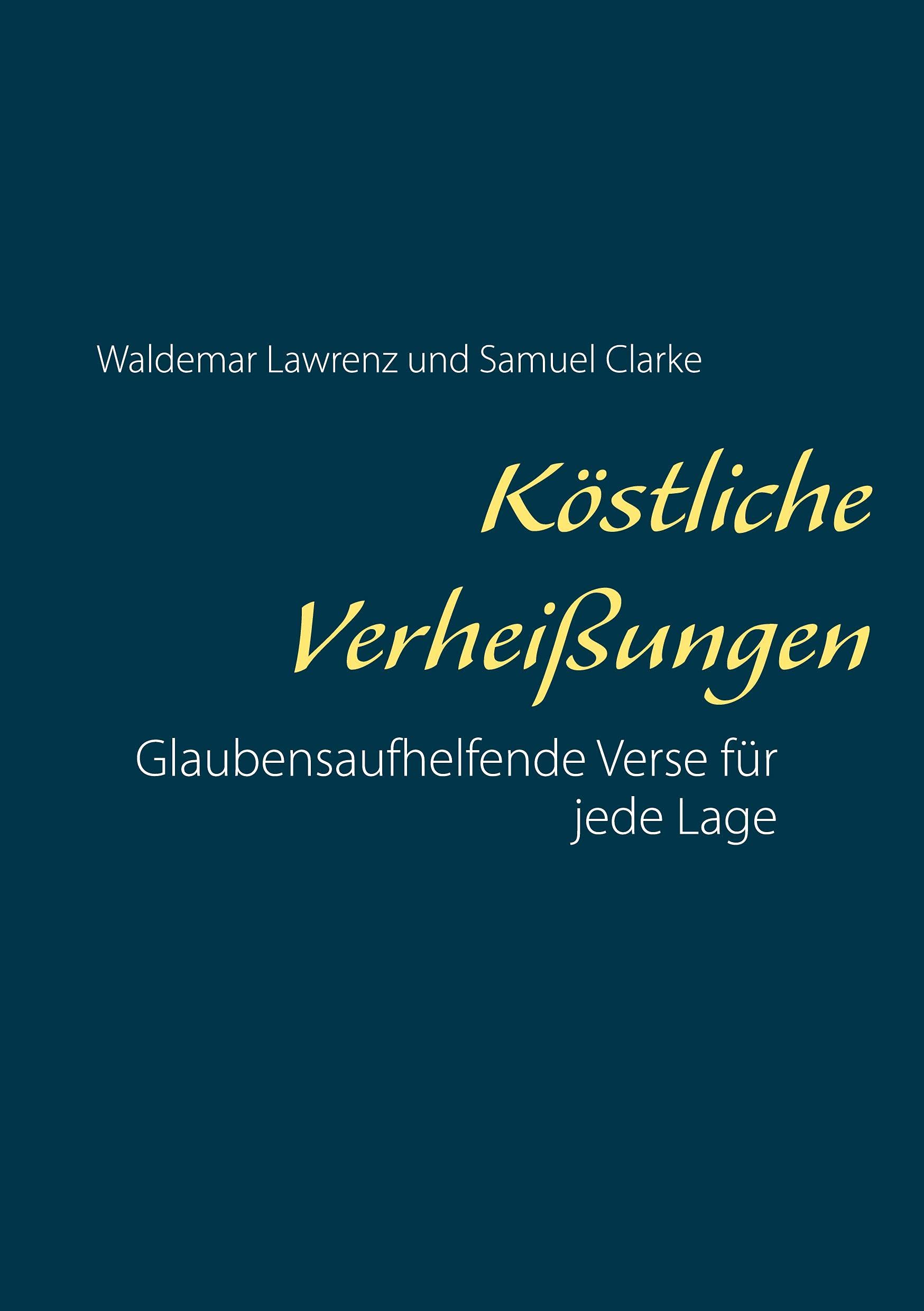Köstliche Verheißungen: Glaubensaufhelfende Verse für jede Lage Religion & Esotericism