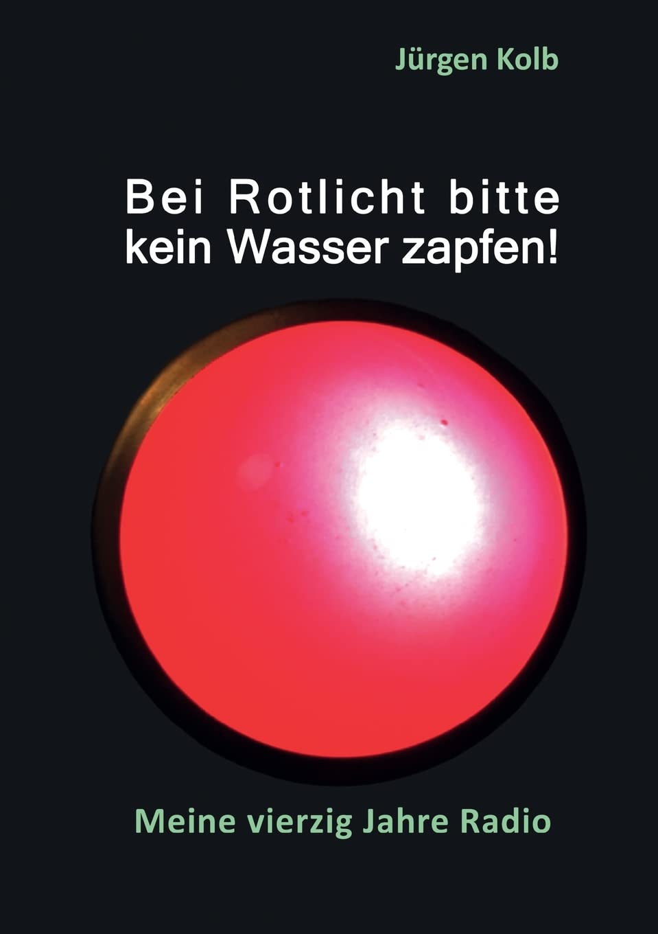 Bei Rotlicht bitte kein Wasser zapfen book