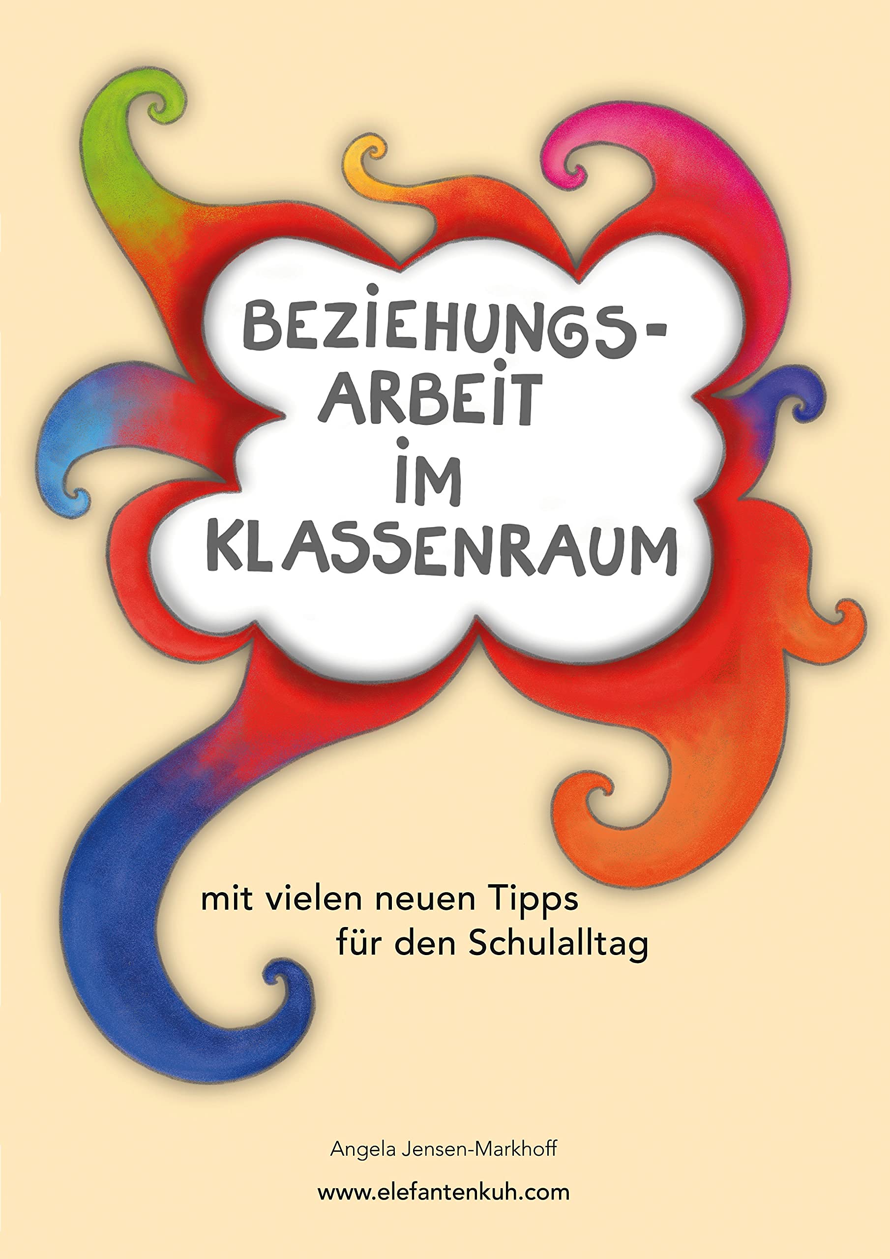 Beziehungsarbeit im Klassenraum: mit vielen neuen Tipps für den Schulalltag Study Guides
